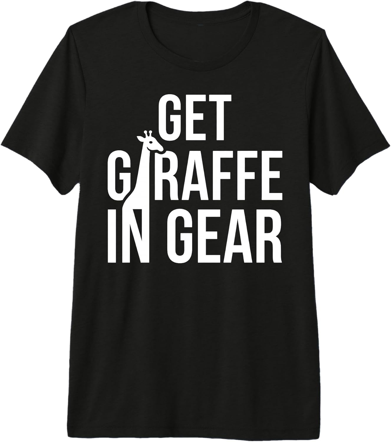 Get Your Giraffe In Gear - Zoo Gym Animal Unisex T-shirt, Sweatshirt, Hoodie, Long Sleeve Tee - T-Shirt, Sweatshirt, Hoodie
