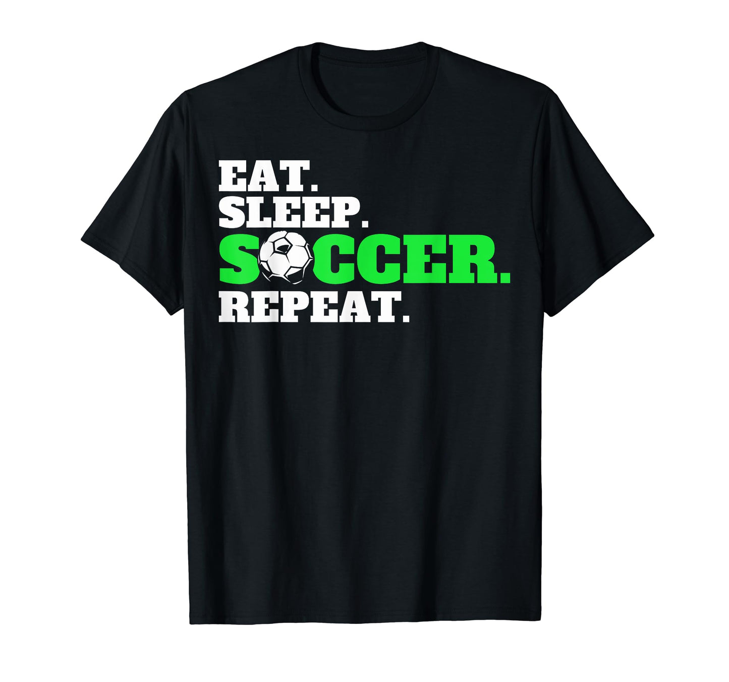 Eat Sleep Soccer Repeat Soccer Fans Eat T-Shirt - Minimalist Print Unisex - T-Shirt, Sweatshirt, Hoodie