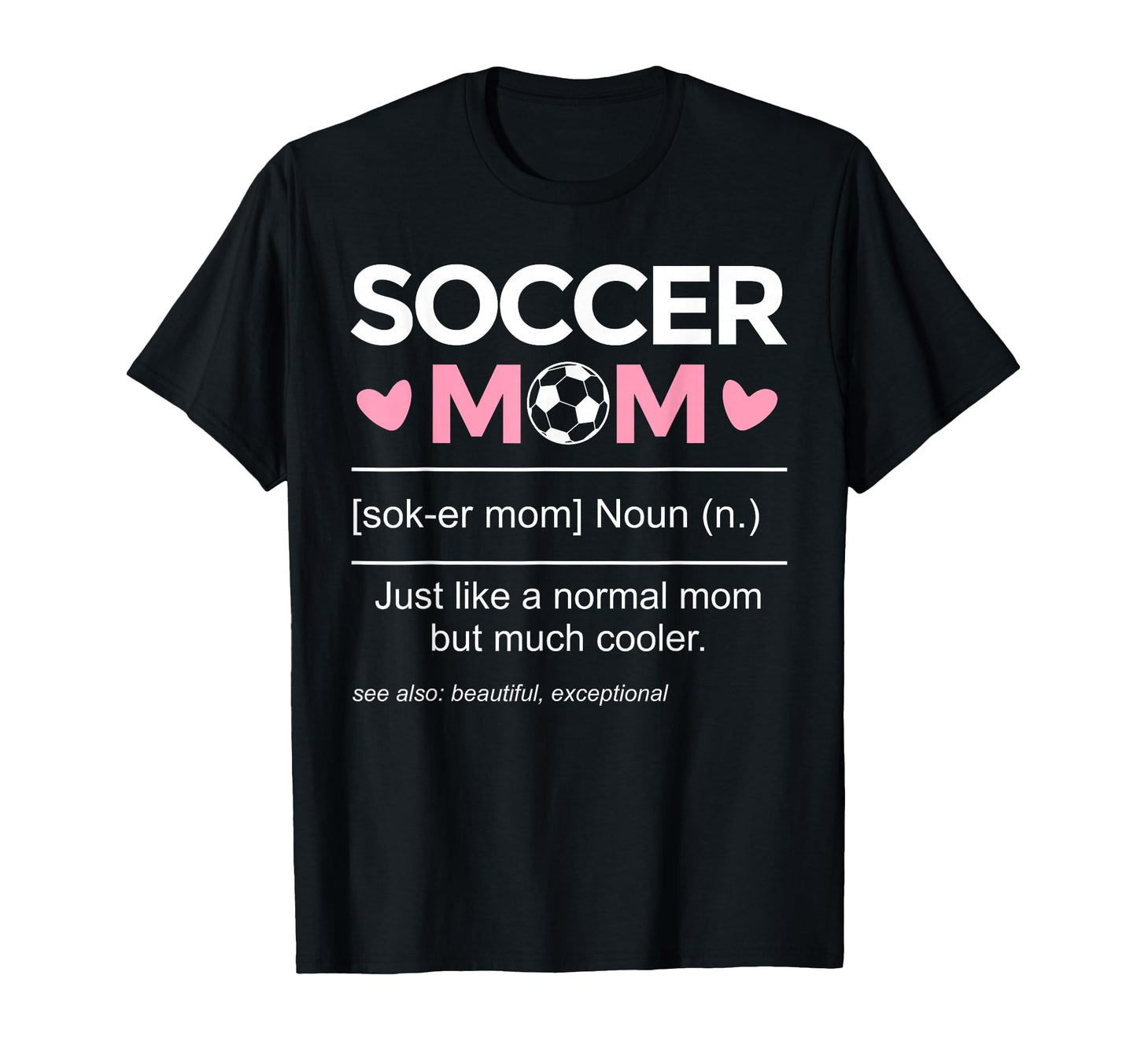Soccer Mom Definition Funny T-Shirt - Unique Graphic for Adults - T-Shirt, Sweatshirt, Hoodie