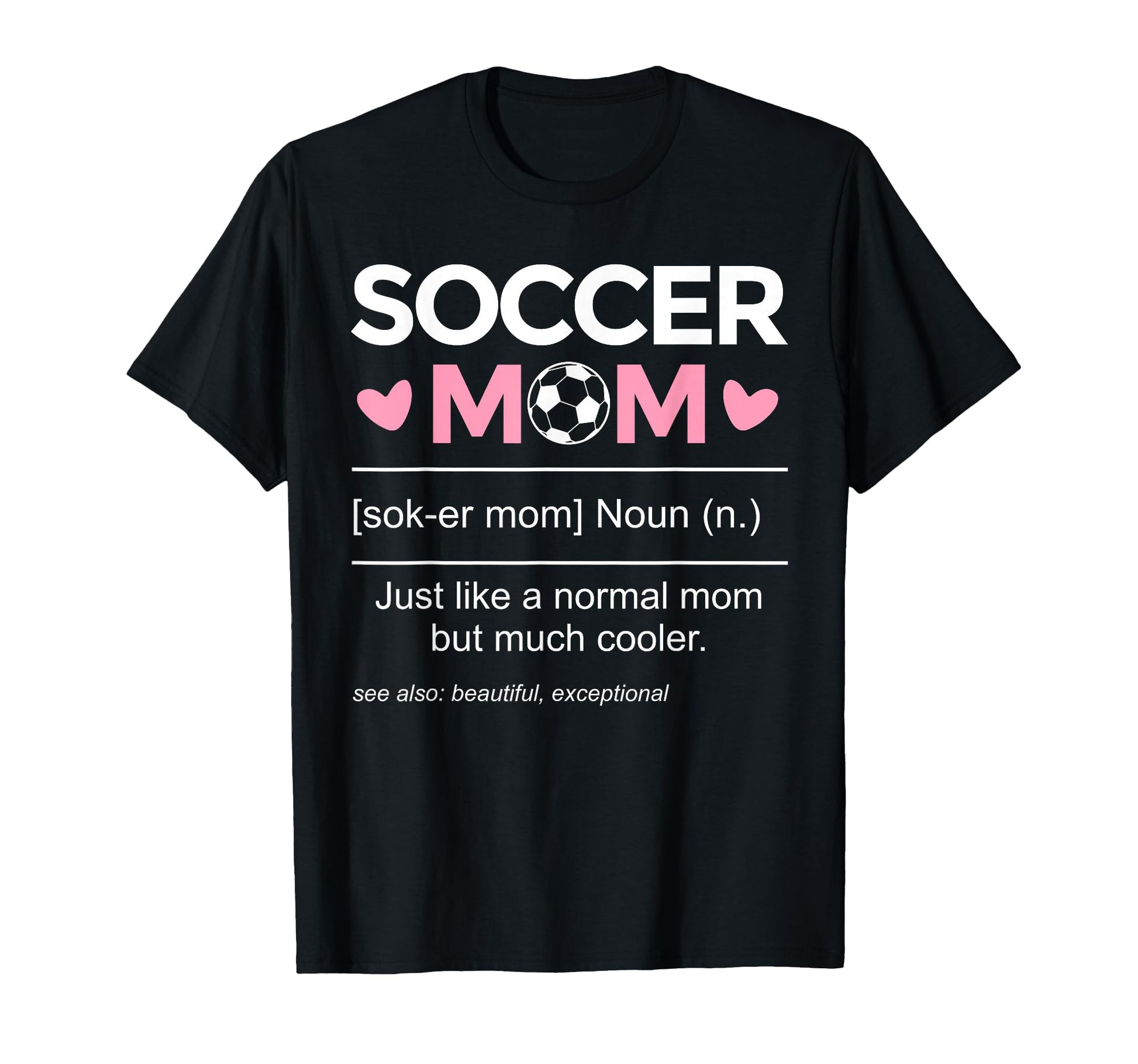 Soccer Mom Definition Funny T-Shirt - Unique Graphic for Adults - T-Shirt, Sweatshirt, Hoodie