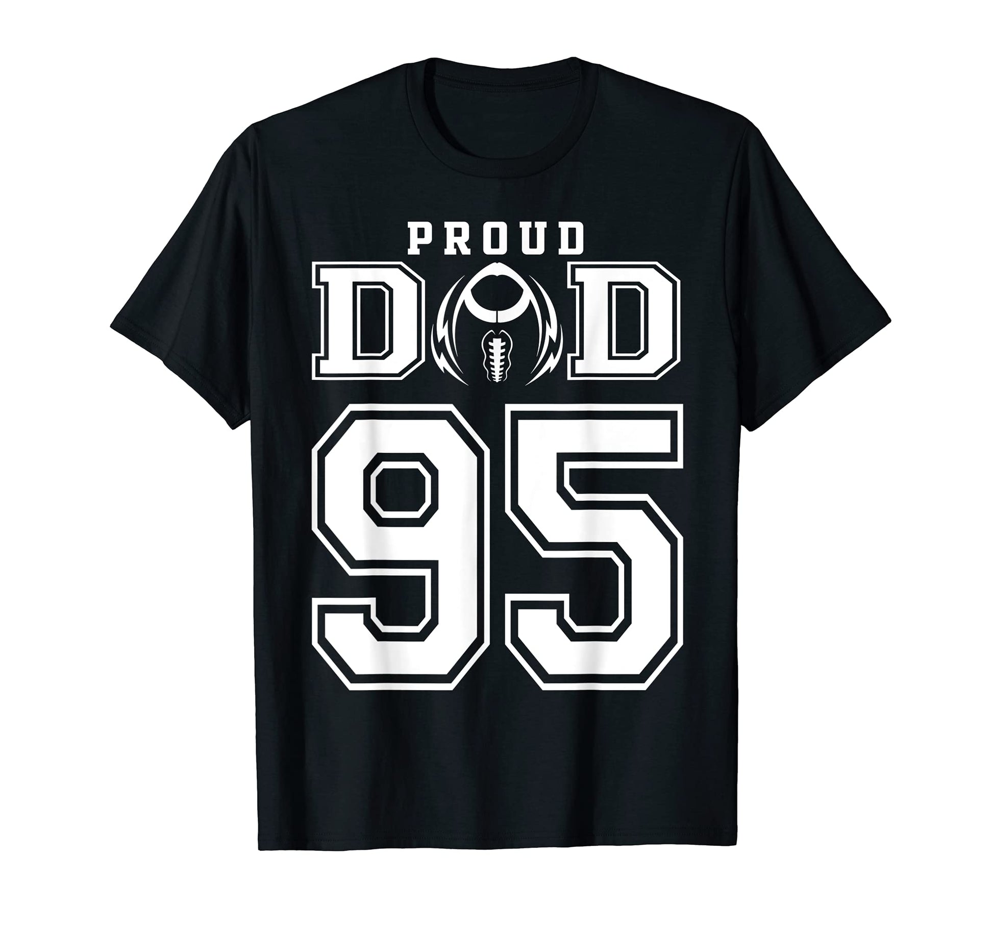 Custom Proud Football Dad Number 95 T-Shirt - Casual Everyday Wear Unisex - T-Shirt, Sweatshirt, Hoodie