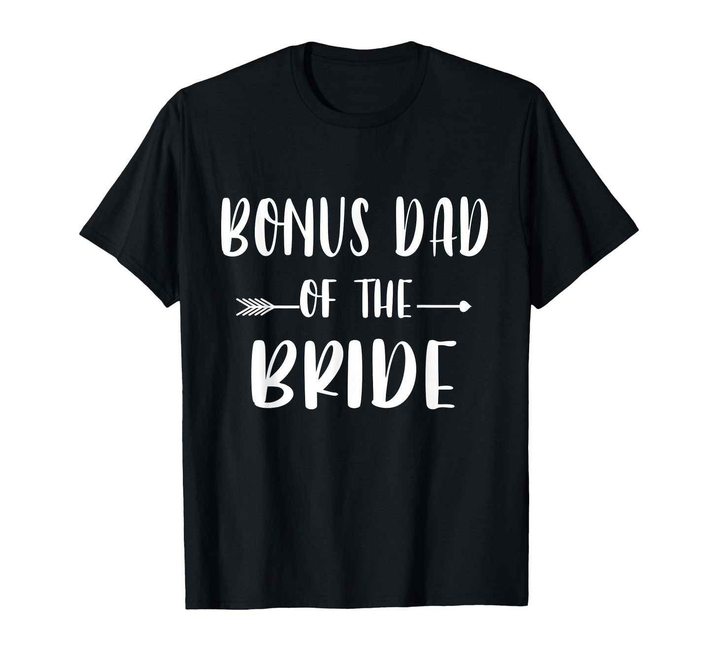 Bonus Dad Bride Wedding Party T-Shirt - Custom Art Print Men Women - T-Shirt, Sweatshirt, Hoodie