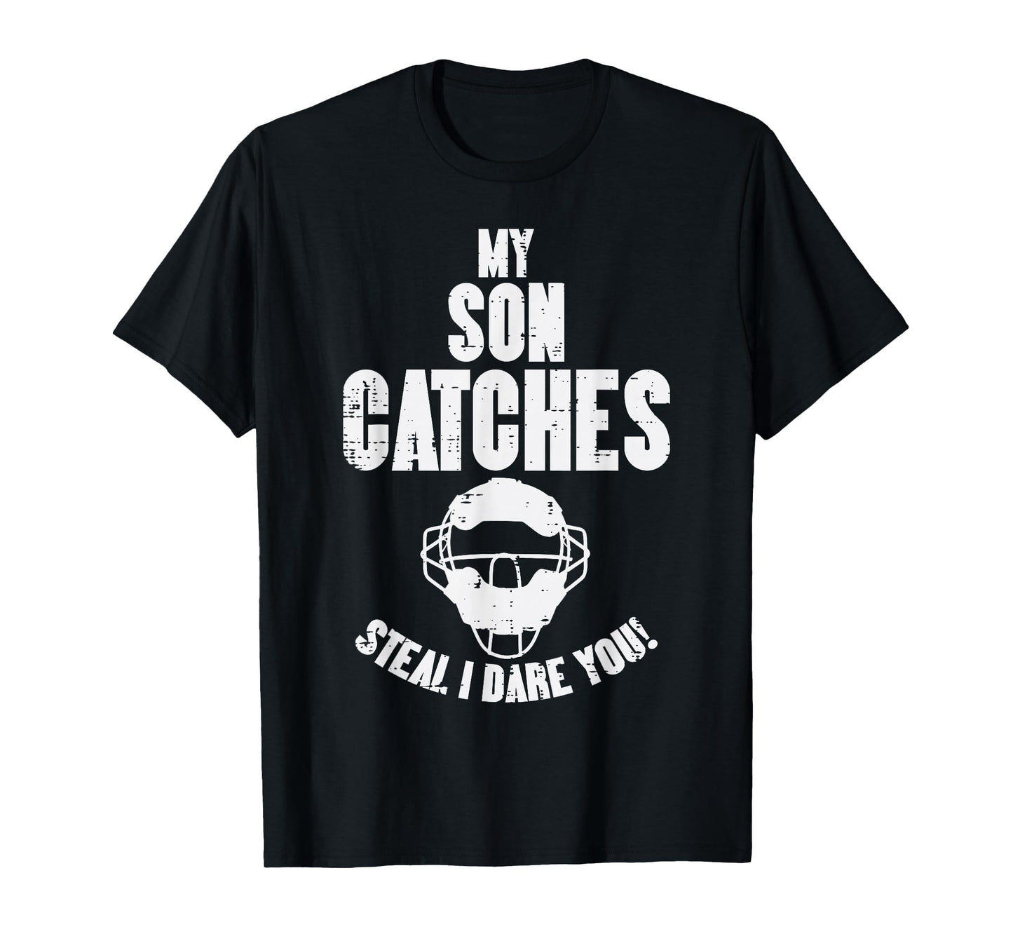 My Son Catches Baseball Catcher T-Shirt - Casual Everyday Wear for Adults - T-Shirt, Sweatshirt, Hoodie