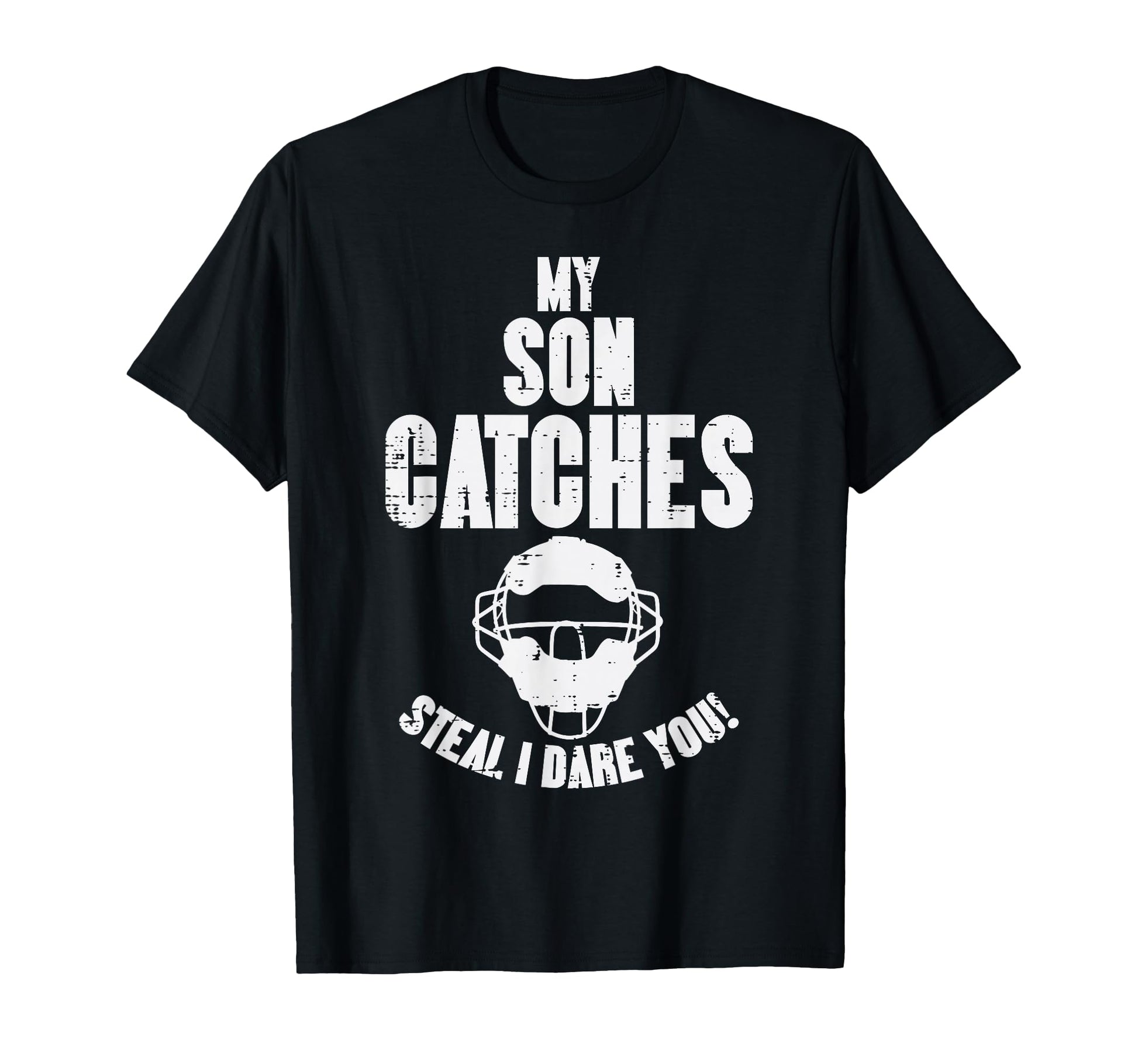My Son Catches Baseball Catcher T-Shirt - Casual Everyday Wear for Adults - T-Shirt, Sweatshirt, Hoodie