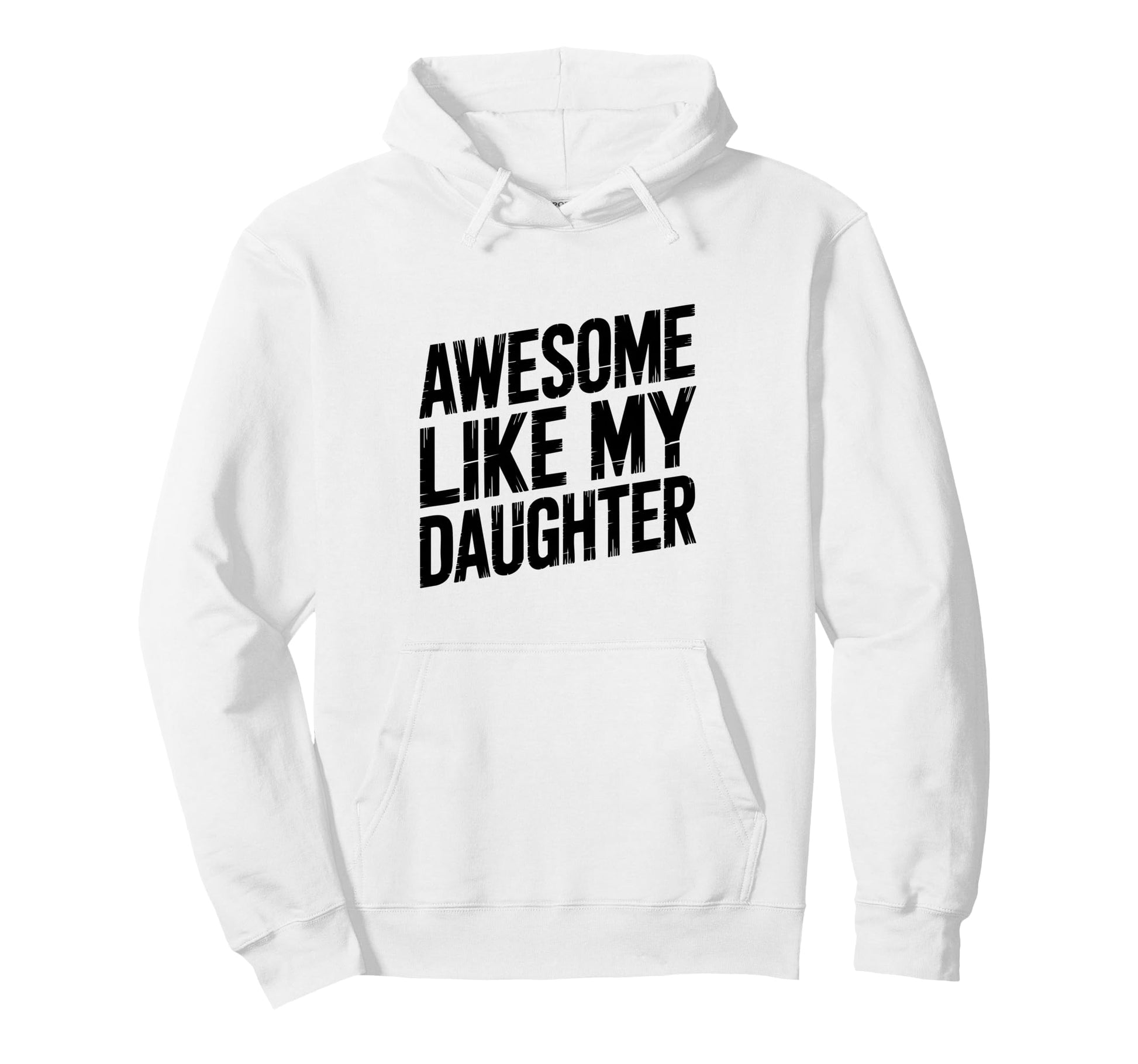 My Daughter Did This Dad Proud Funny Hoodie - Minimalist Print for Adults - T-Shirt, Sweatshirt, Hoodie