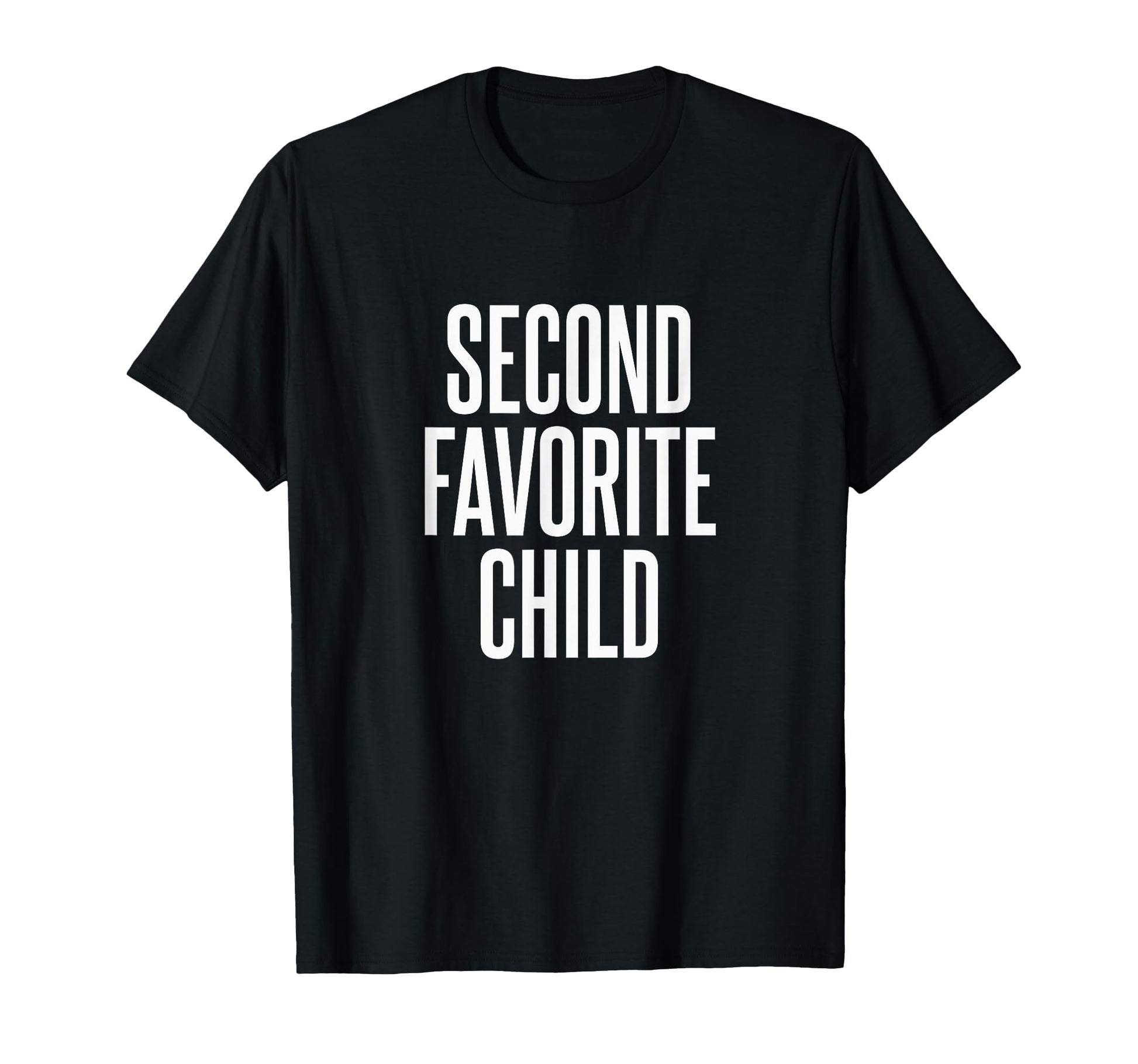 Second Favorite Child T-Shirt - Custom Art Print Men Women - T-Shirt, Sweatshirt, Hoodie