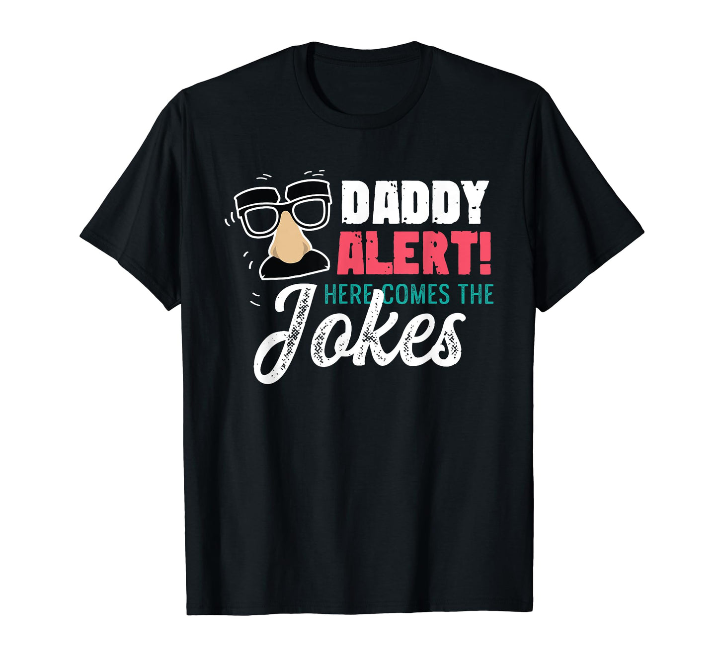 Funny Dad Joke Dad Fathers Day Gift T-Shirt - Fun Novelty Design for Adults - T-Shirt, Sweatshirt, Hoodie