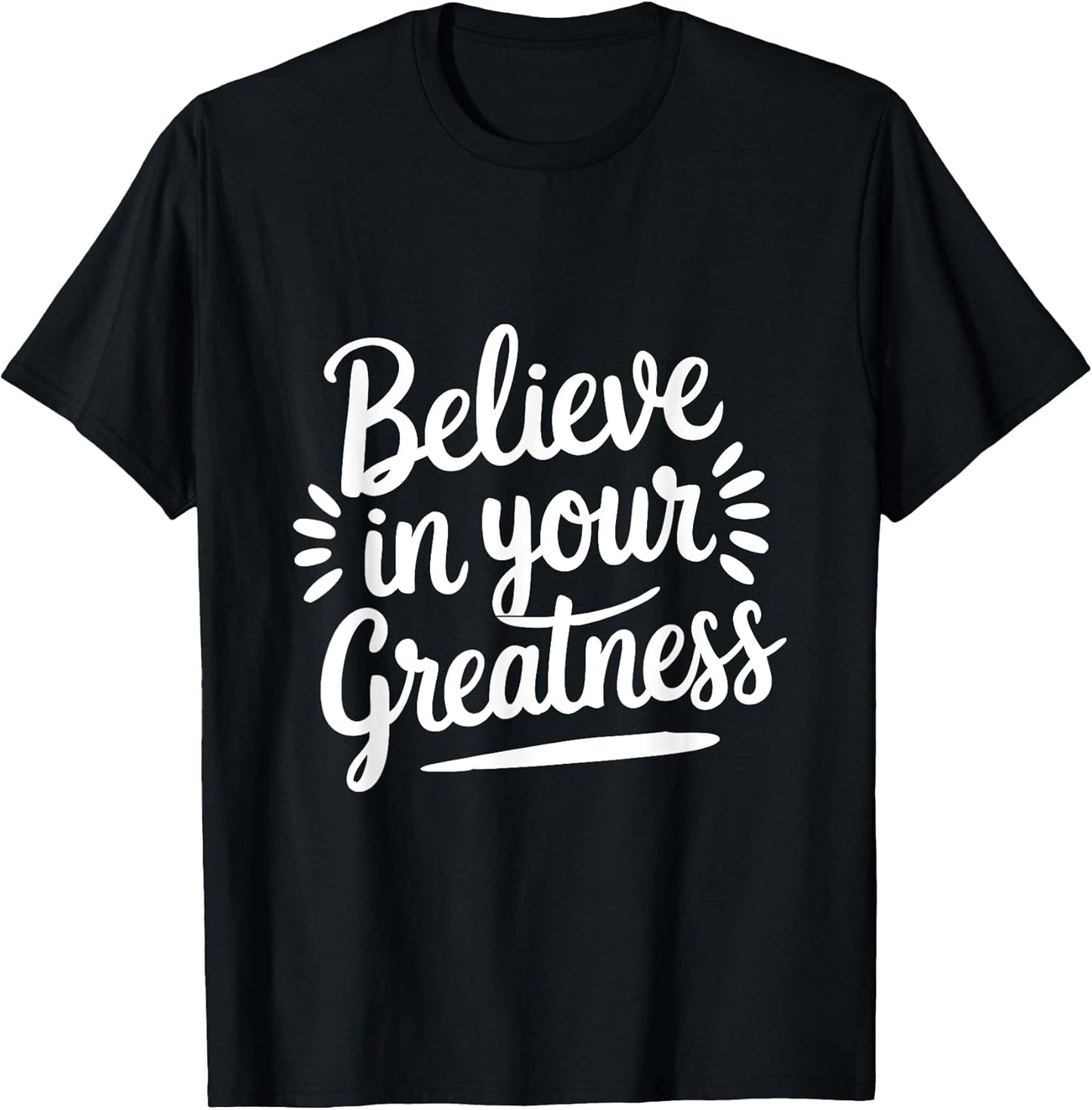Positive Motivational Quotes Unisex T-shirt, Sweatshirt, Hoodie, Long Sleeve Tee - T-Shirt, Sweatshirt, Hoodie