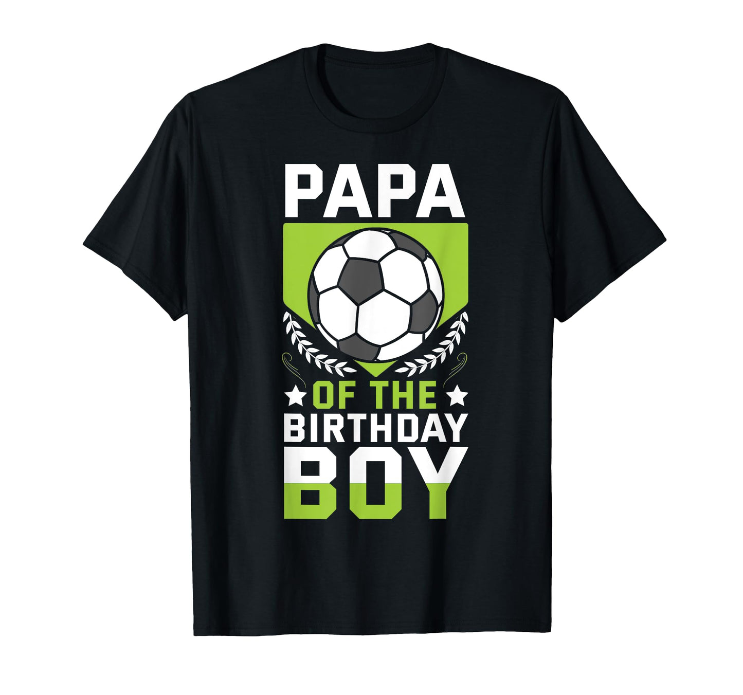 Papa Birthday Soccer Player Bday Team T-Shirt - Unique Graphic for Adults - T-Shirt, Sweatshirt, Hoodie