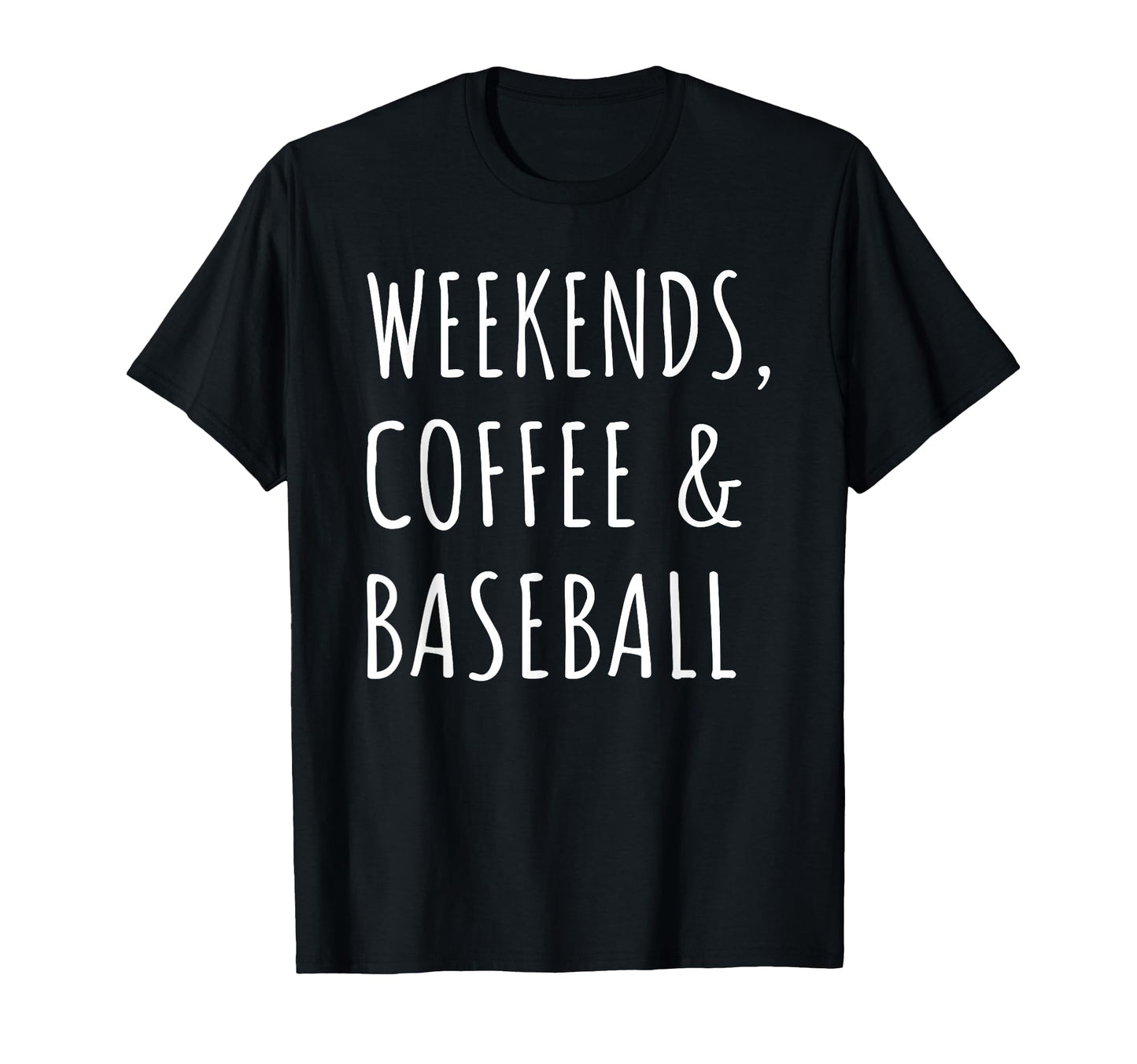 Weekends Coffee And Baseball Players T-Shirt - Unique Graphic for Adults - T-Shirt, Sweatshirt, Hoodie