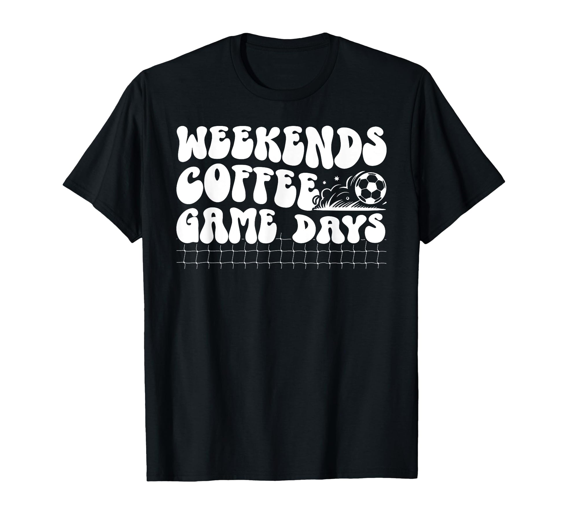 Weekends Coffee Game Day Soccer Game T-Shirt - Novelty Apparel for Adults - T-Shirt, Sweatshirt, Hoodie