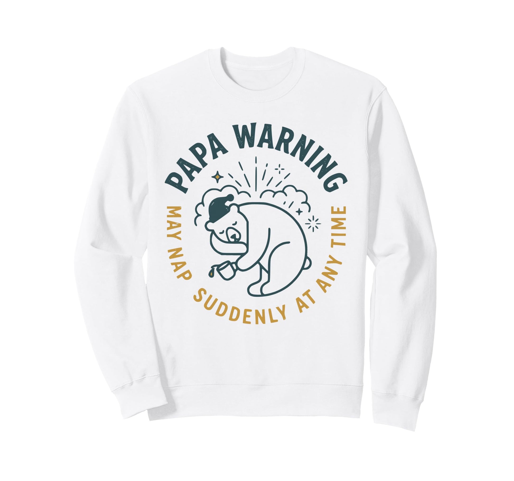 Papa Warning May Nap Suddenly Sweatshirt - Minimalist Print for Adults - T-Shirt, Sweatshirt, Hoodie