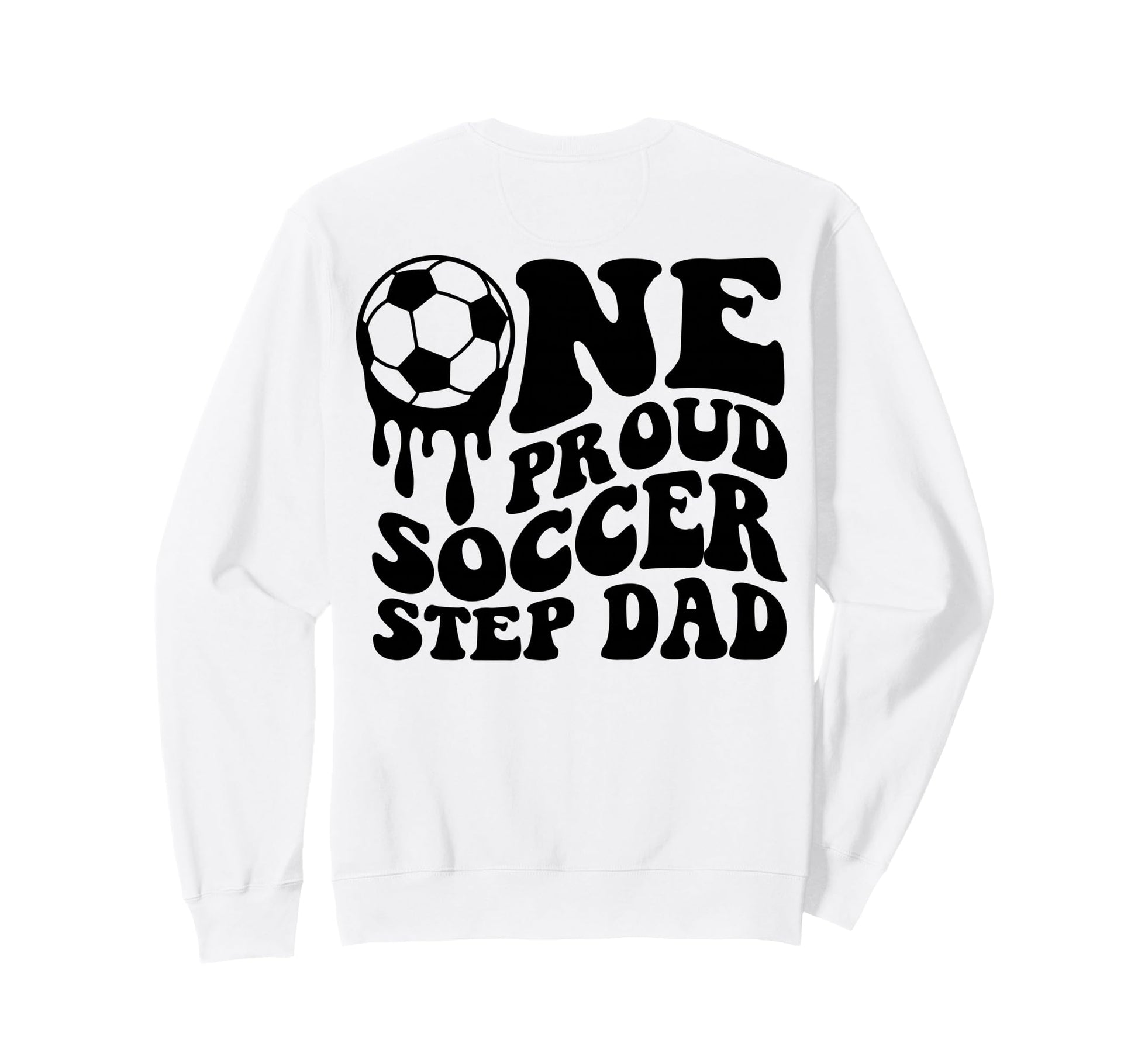 Soccer Step Dad Soccer Ball Drip Sweatshirt - Aesthetic Graphic Men Women - T-Shirt, Sweatshirt, Hoodie