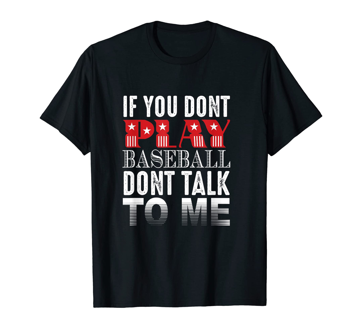 If You Dont Play Baseball Dont Talk T-Shirt - Aesthetic Graphic Men Women - T-Shirt, Sweatshirt, Hoodie