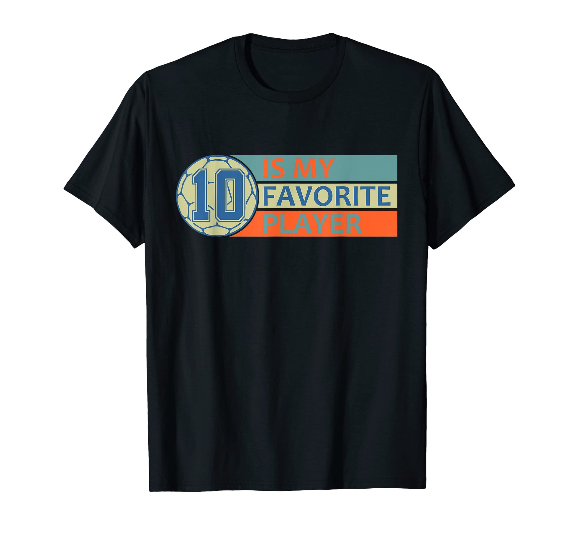 Number Ten 10 Is My Favorite Player T-Shirt - Aesthetic Graphic Men Women - T-Shirt, Sweatshirt, Hoodie