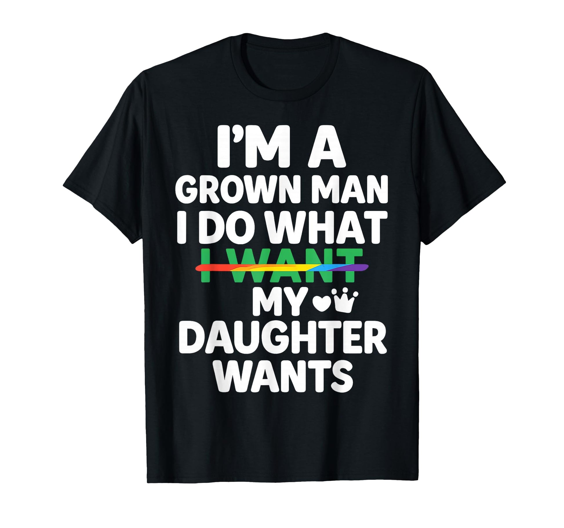 Funny Dad Father Im Grown I Do What T-Shirt - Custom Art Print for Adults - T-Shirt, Sweatshirt, Hoodie