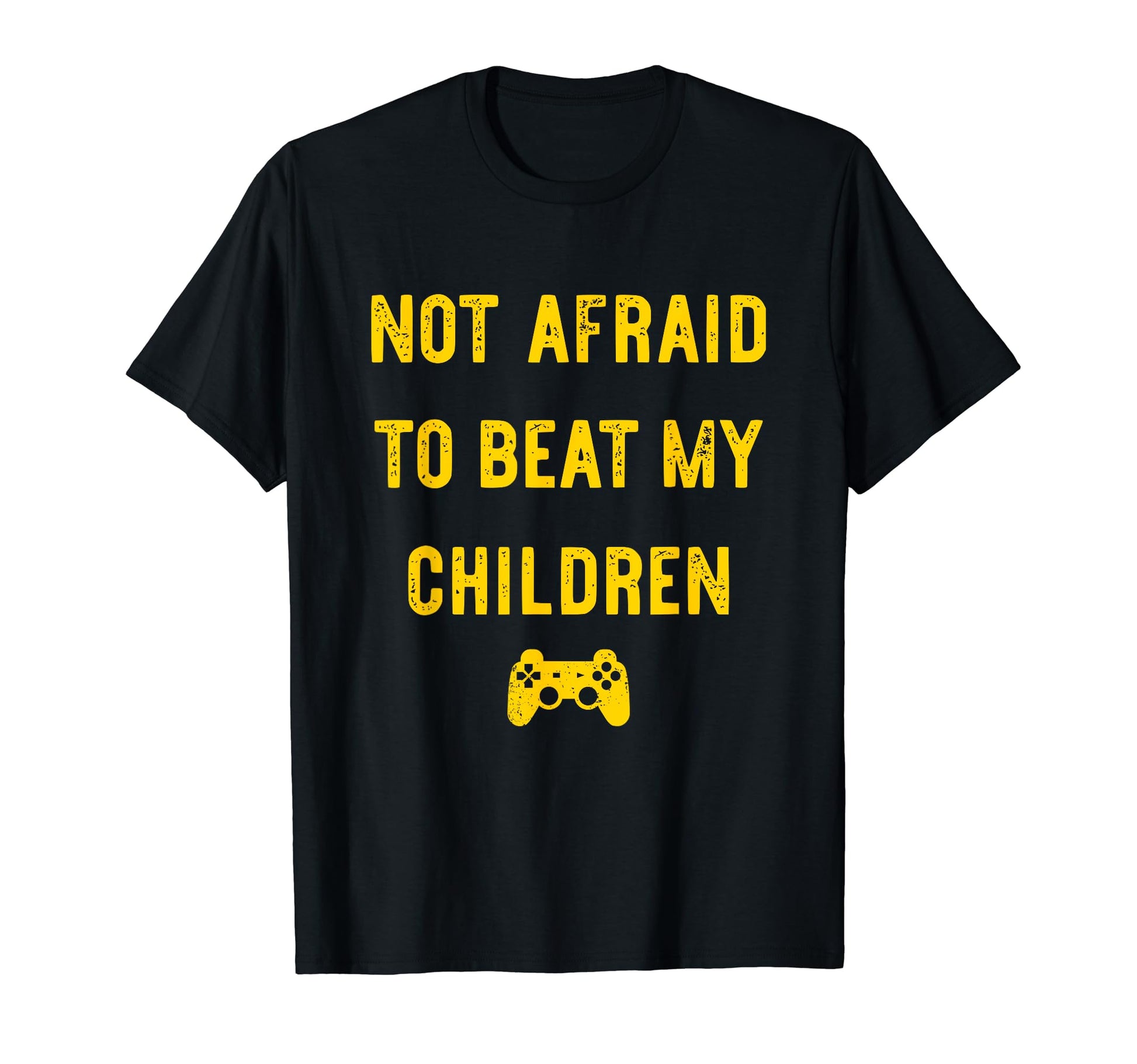 Not Afraid To Beat My Children Funny T-Shirt - Streetwear Style Men Women - T-Shirt, Sweatshirt, Hoodie