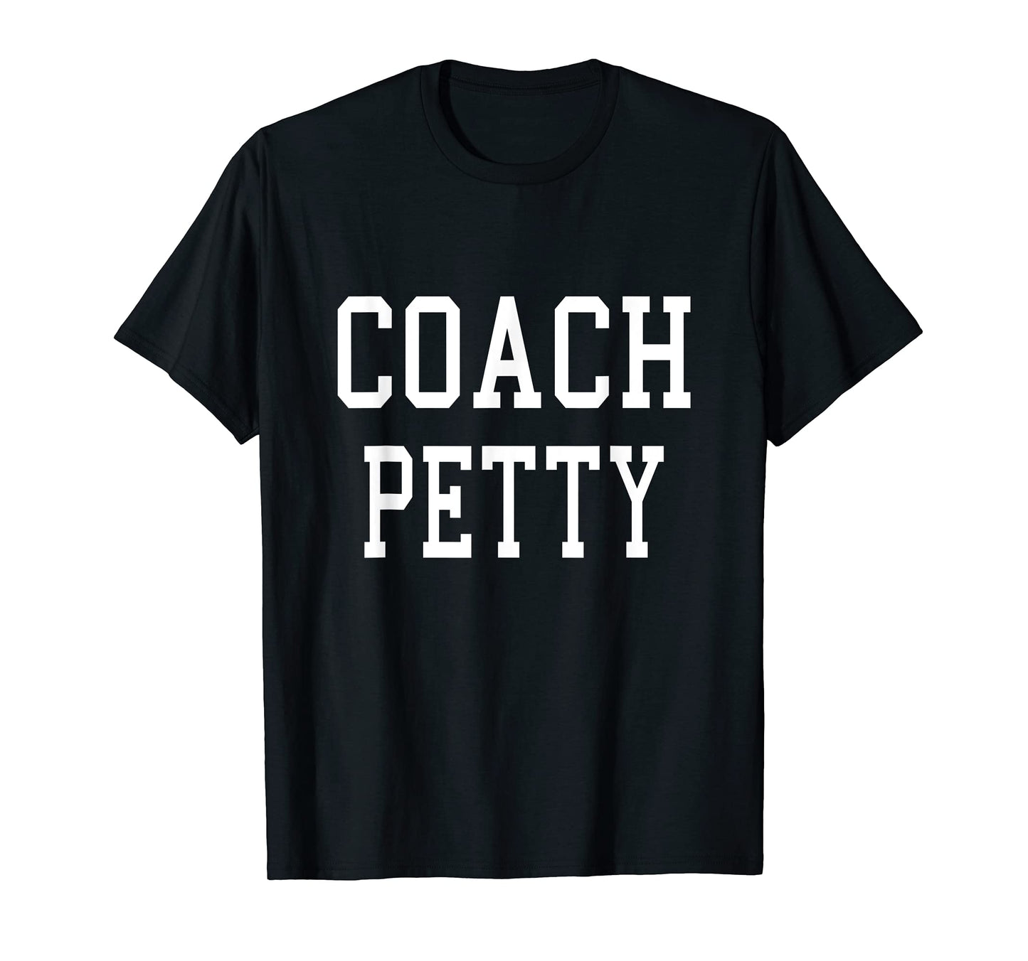 Coach Petty Custom Football Soccer T-Shirt - Custom Art Print for Adults - T-Shirt, Sweatshirt, Hoodie