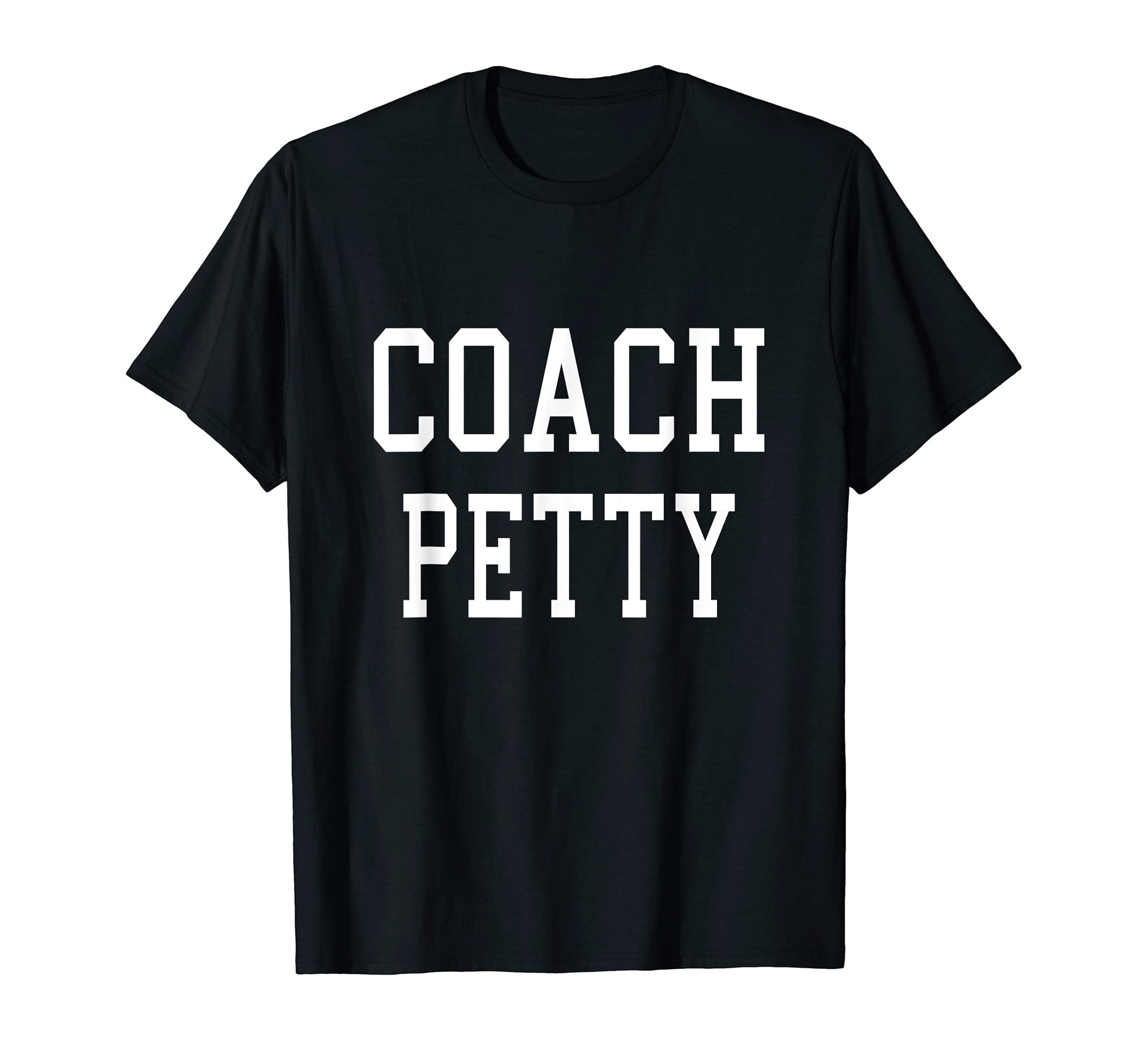 Coach Petty Custom Football Soccer T-Shirt - Custom Art Print for Adults - T-Shirt, Sweatshirt, Hoodie