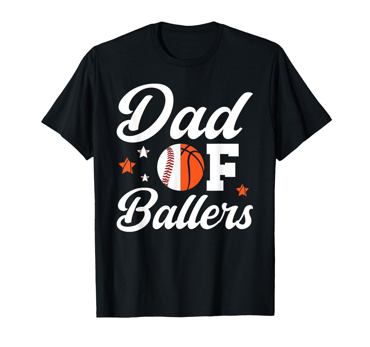 Dad Ballers Basketball Baseball Dad T-Shirt - Casual Everyday Wear Unisex - T-Shirt, Sweatshirt, Hoodie