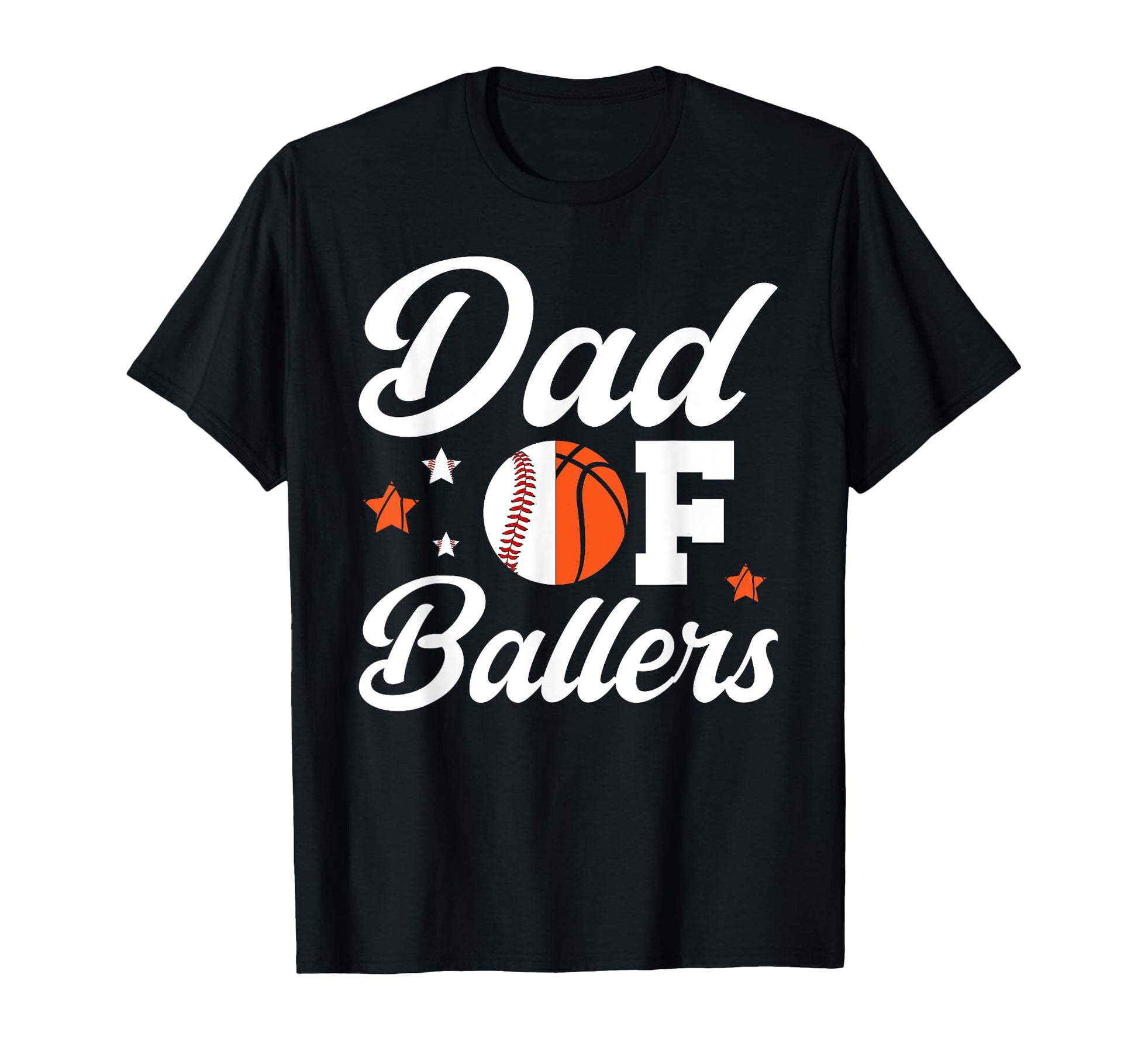 Dad Ballers Basketball Baseball Dad T-Shirt - Casual Everyday Wear Unisex - T-Shirt, Sweatshirt, Hoodie