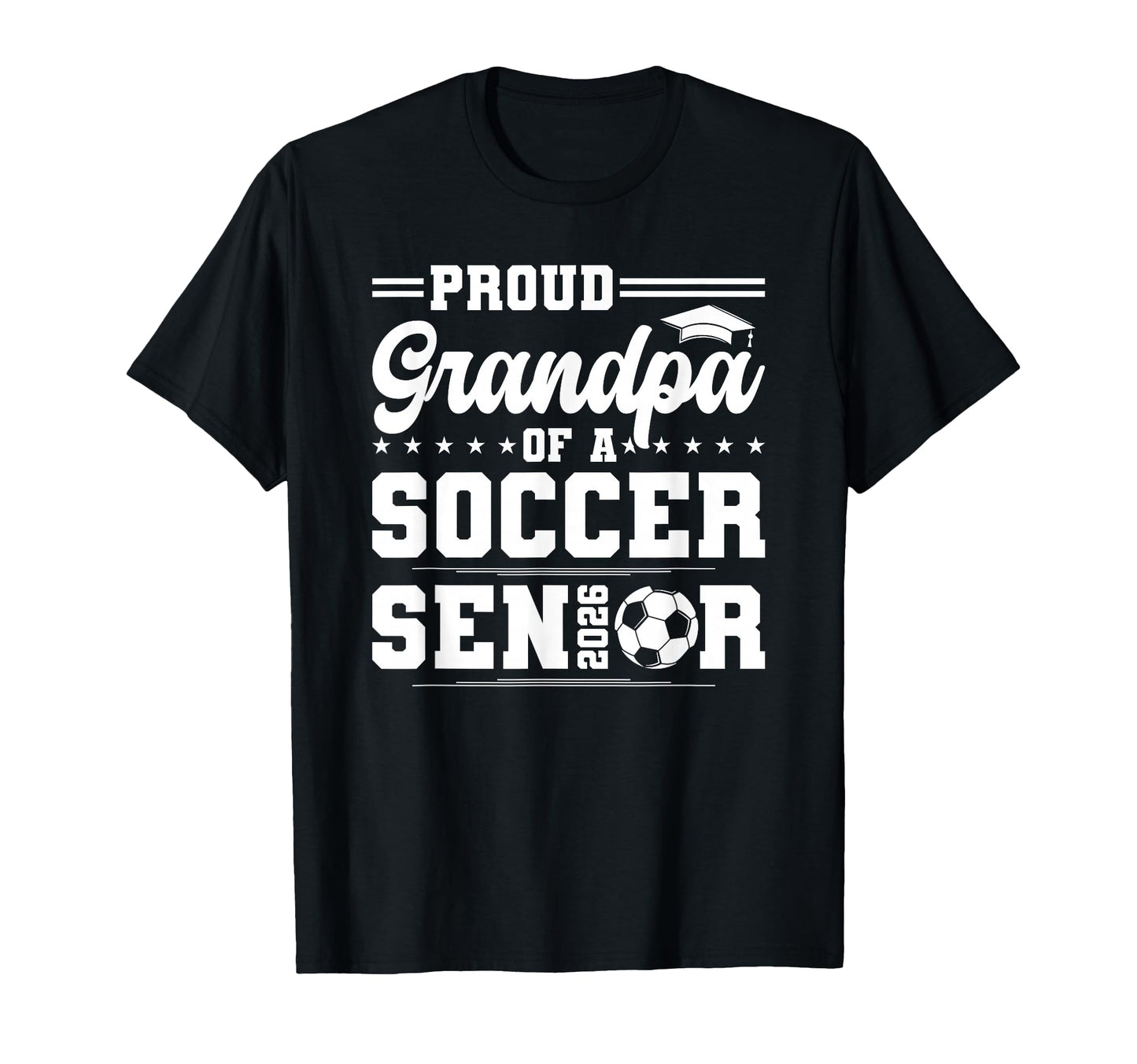 Proud Grandpa 2026 Senior Soccer Graduate T-Shirt - Streetwear Style Unisex - T-Shirt, Sweatshirt, Hoodie
