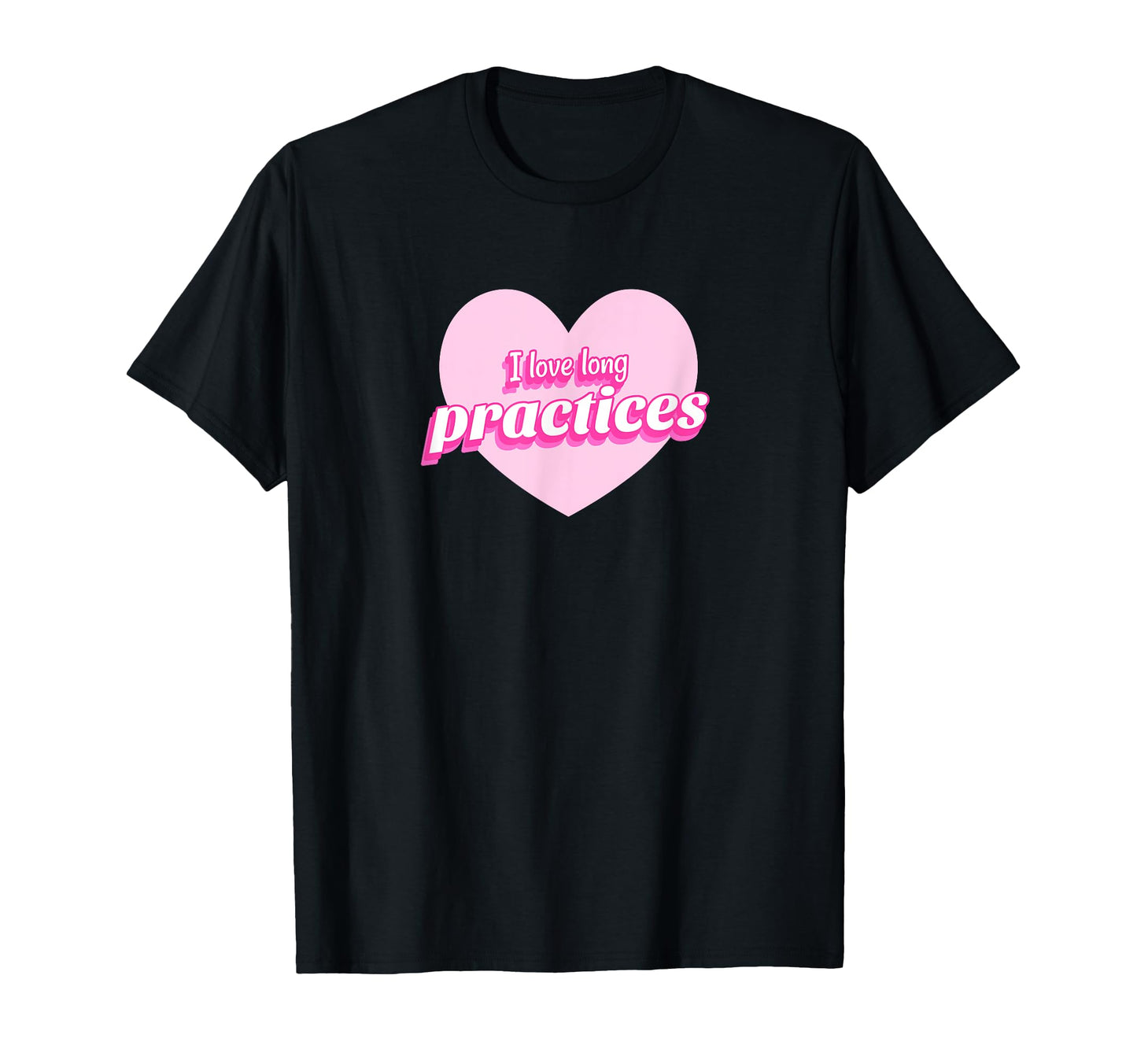 Funny I Love Long Practices Gymnast T-Shirt - Unique Graphic for Adults - T-Shirt, Sweatshirt, Hoodie