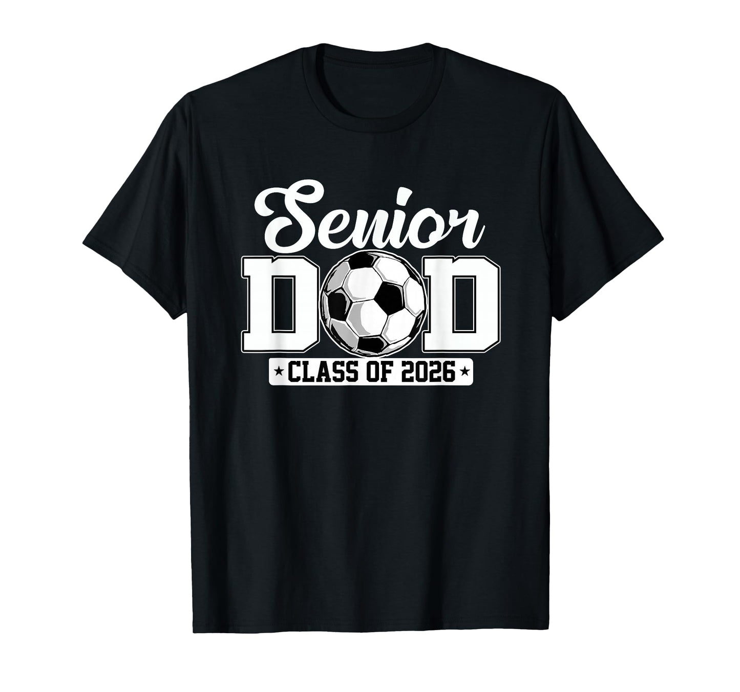 Senior Dad Class 2026 Soccer Lovers T-Shirt - Minimalist Print for Adults - T-Shirt, Sweatshirt, Hoodie