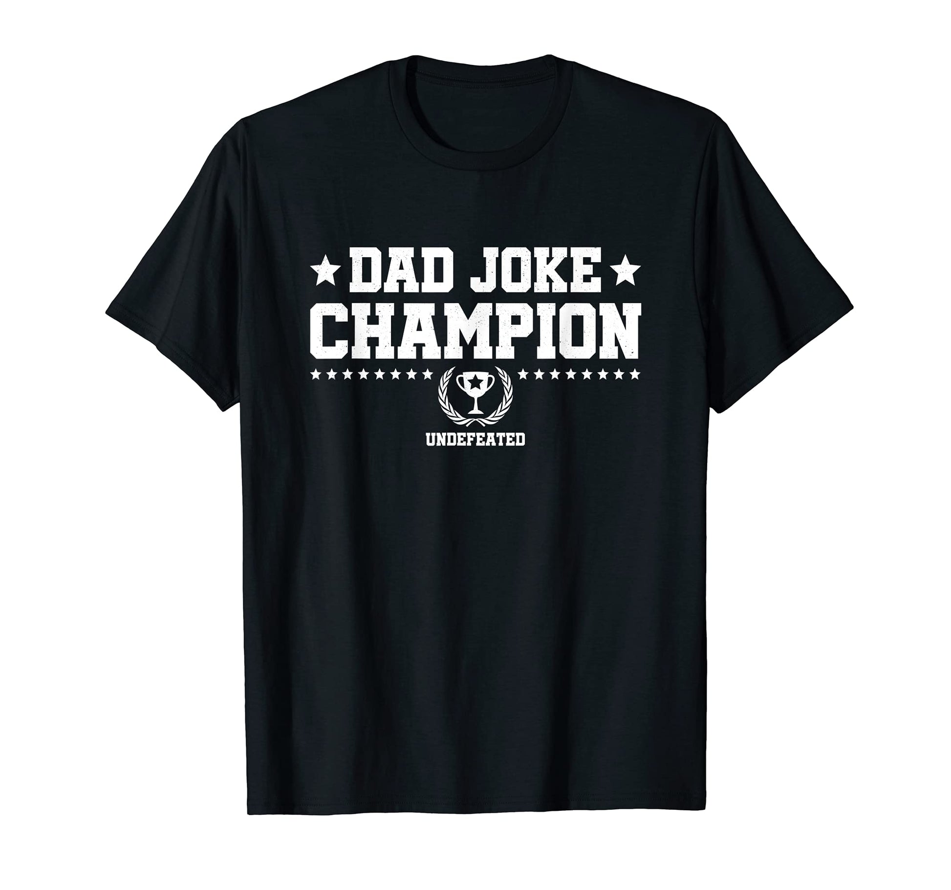 Corny Dad Jokes Undefeated Dad Joke T-Shirt - Streetwear Style for Adults - T-Shirt, Sweatshirt, Hoodie