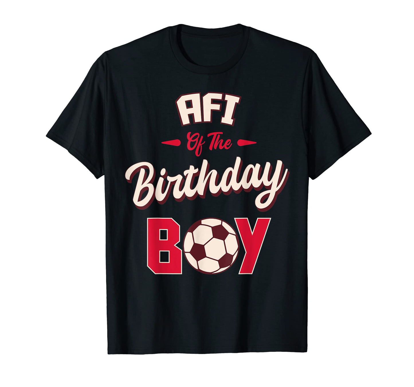 Afi Birthday Soccer Player Bday Party T-Shirt - Custom Art Print Unisex - T-Shirt, Sweatshirt, Hoodie