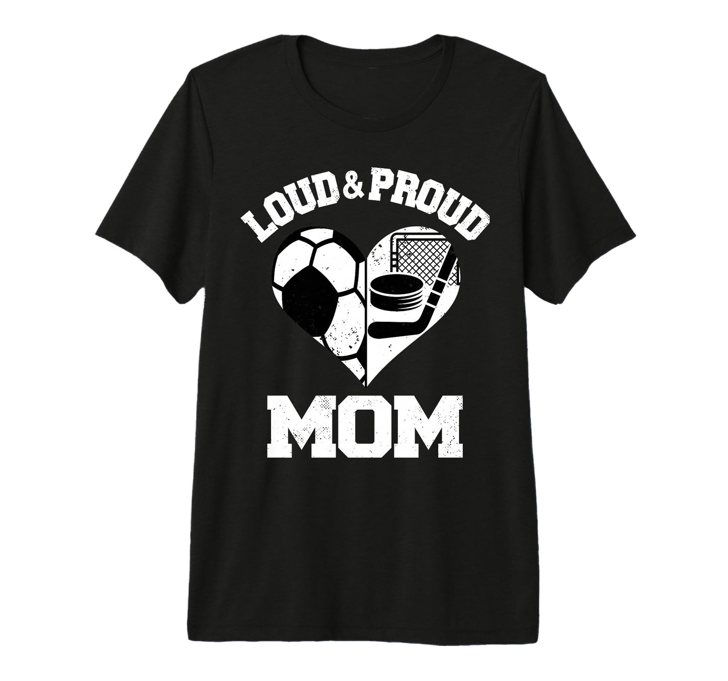 Loud Proud Mom Soccer Hockey Heart T-Shirt - Aesthetic Graphic for Adults - T-Shirt, Sweatshirt, Hoodie