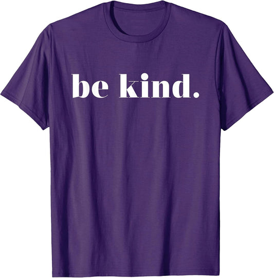 be kind tshirt Unisex T-shirt, Sweatshirt, Hoodie, Long Sleeve Tee - T-Shirt, Sweatshirt, Hoodie