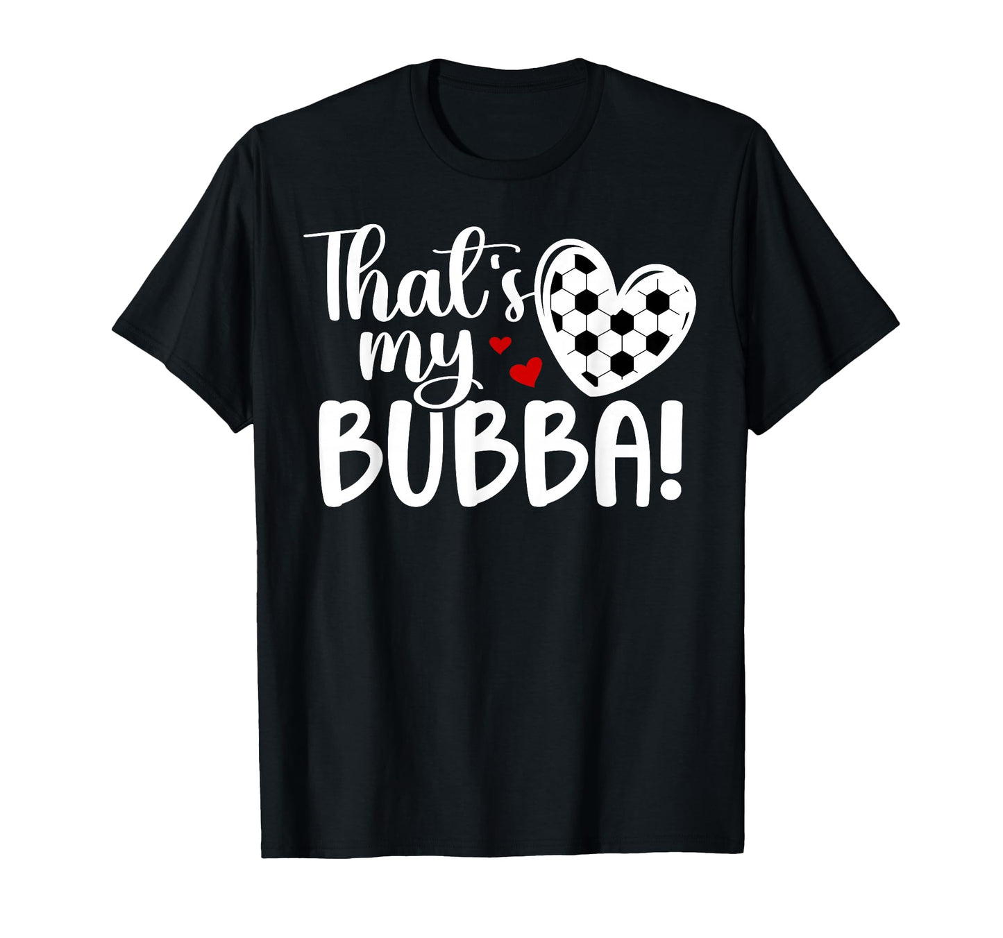 Thats My Bubba Soccer Sister Soccer T-Shirt - Minimalist Print Unisex - T-Shirt, Sweatshirt, Hoodie