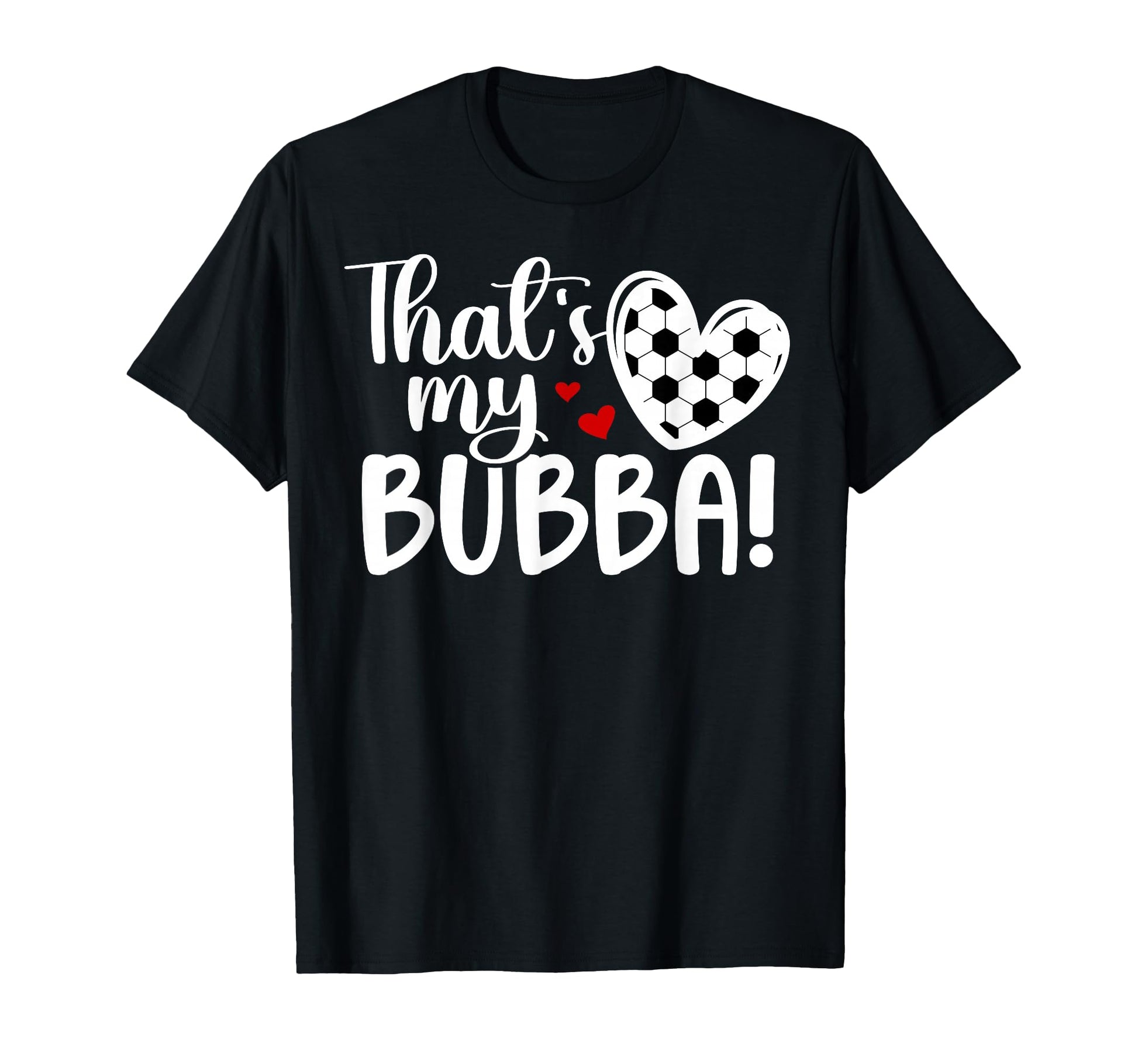 Thats My Bubba Soccer Sister Soccer T-Shirt - Minimalist Print Unisex - T-Shirt, Sweatshirt, Hoodie