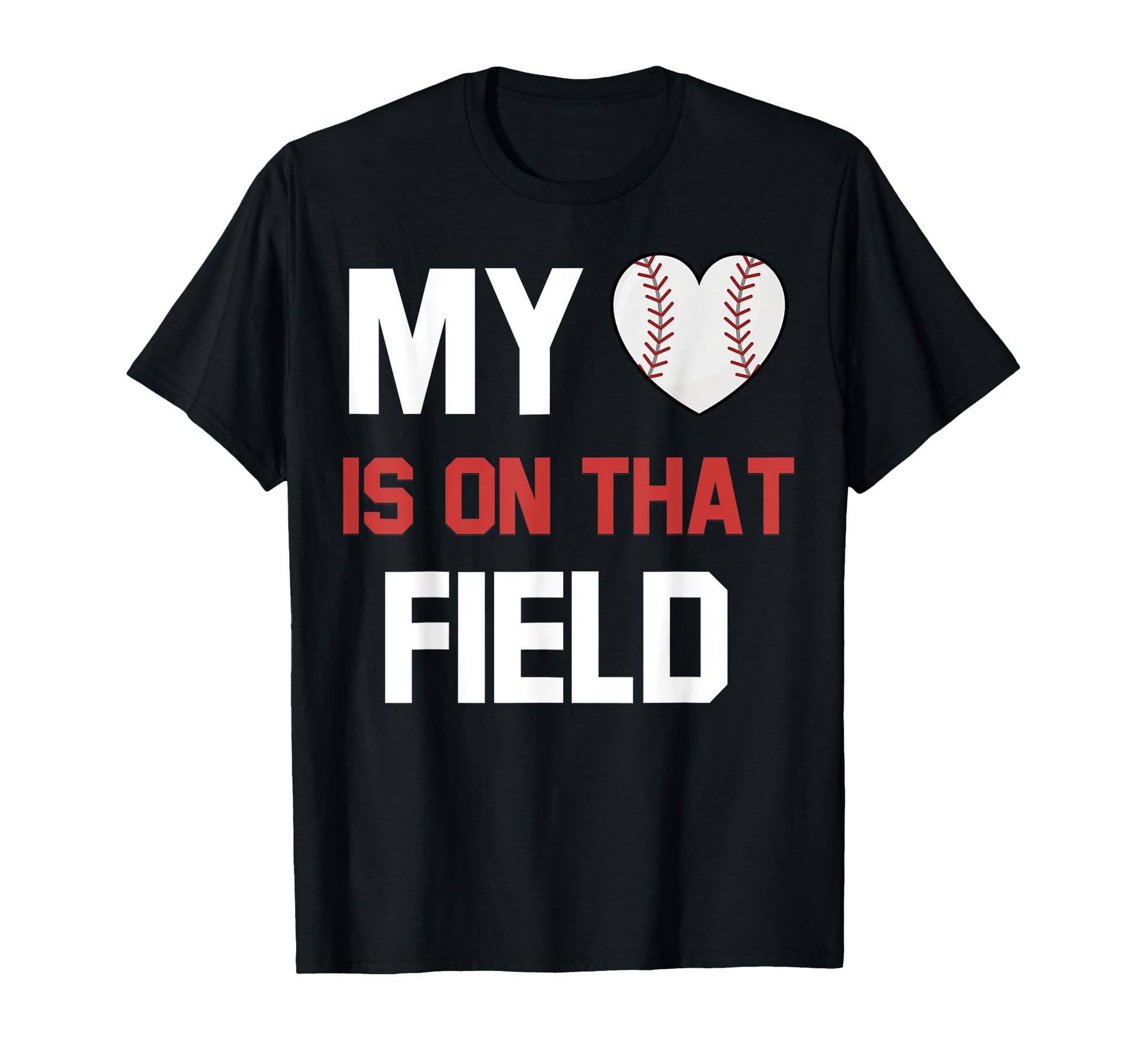 My Heart Is That Field Baseball T-Shirt - Custom Art Print for Adults - T-Shirt, Sweatshirt, Hoodie