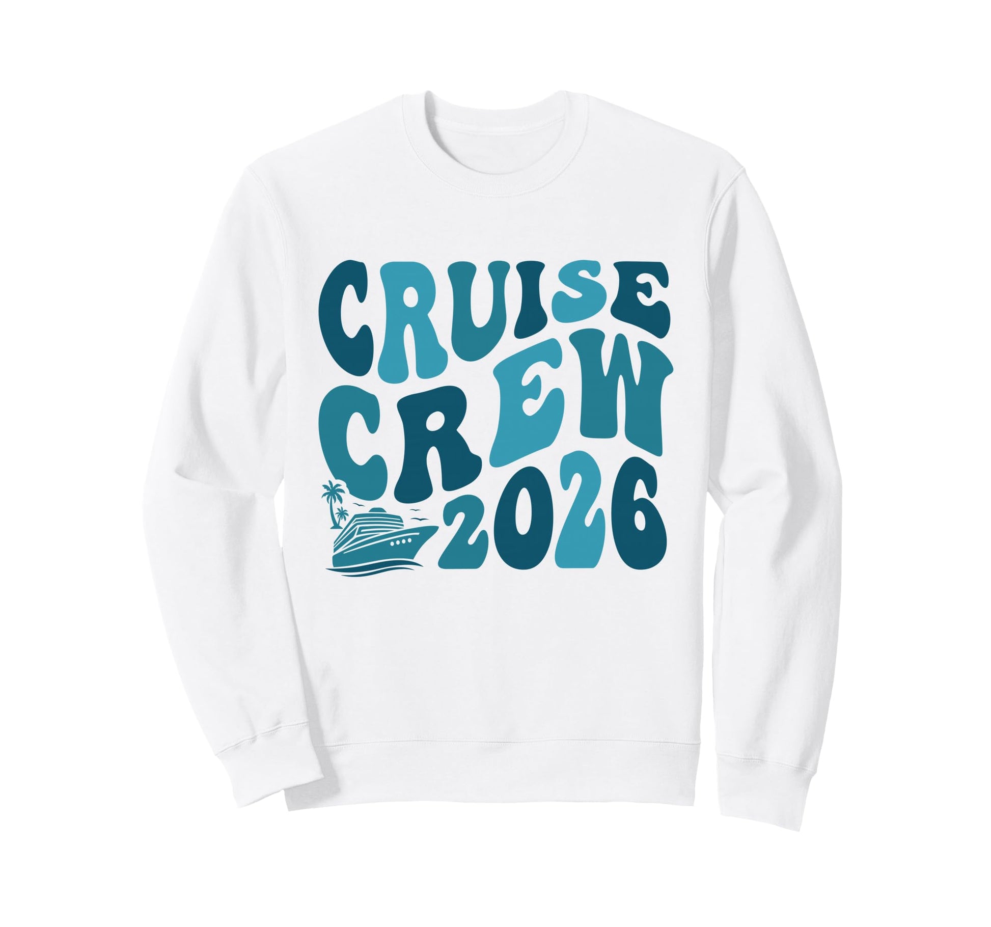 Cruise Crew 2026 Summer Vacation Sweatshirt - Fun Novelty Design Men Women - T-Shirt, Sweatshirt, Hoodie