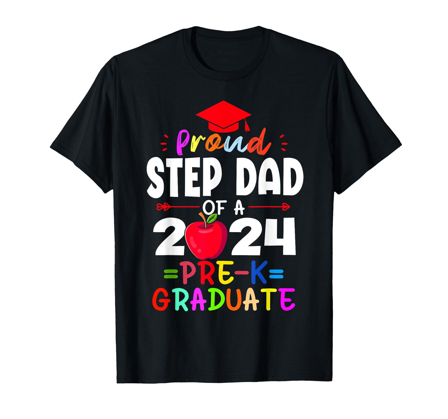 Proud Step Dad 2024 Pre K Graduate T-Shirt - Custom Art Print Unisex - T-Shirt, Sweatshirt, Hoodie