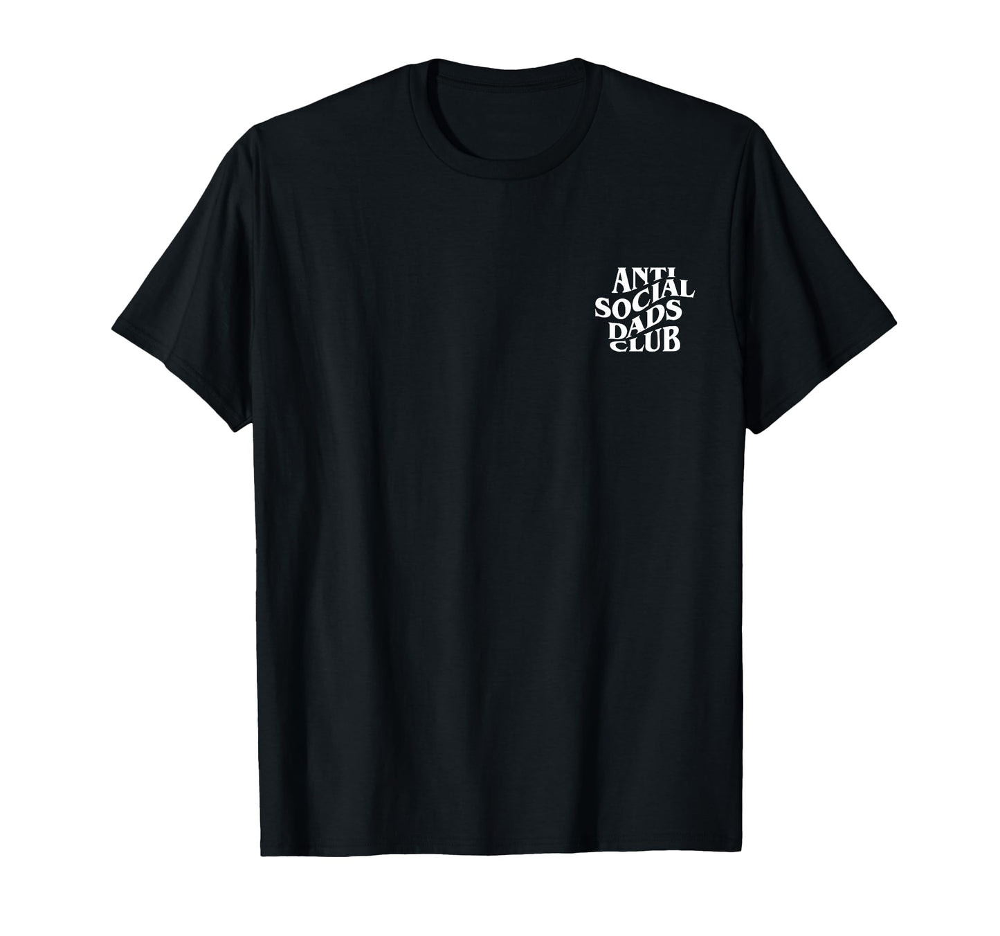 Anti Social Dads Club Funny Dad Life T-Shirt - Minimalist Print Unisex - T-Shirt, Sweatshirt, Hoodie