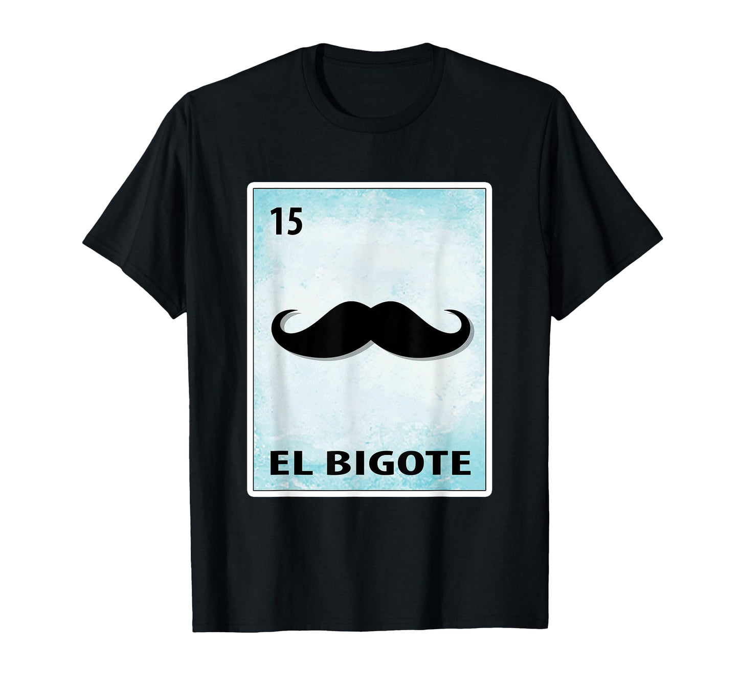 El Bigote Mexican Mustache Cards T-Shirt - Novelty Apparel Men Women - T-Shirt, Sweatshirt, Hoodie