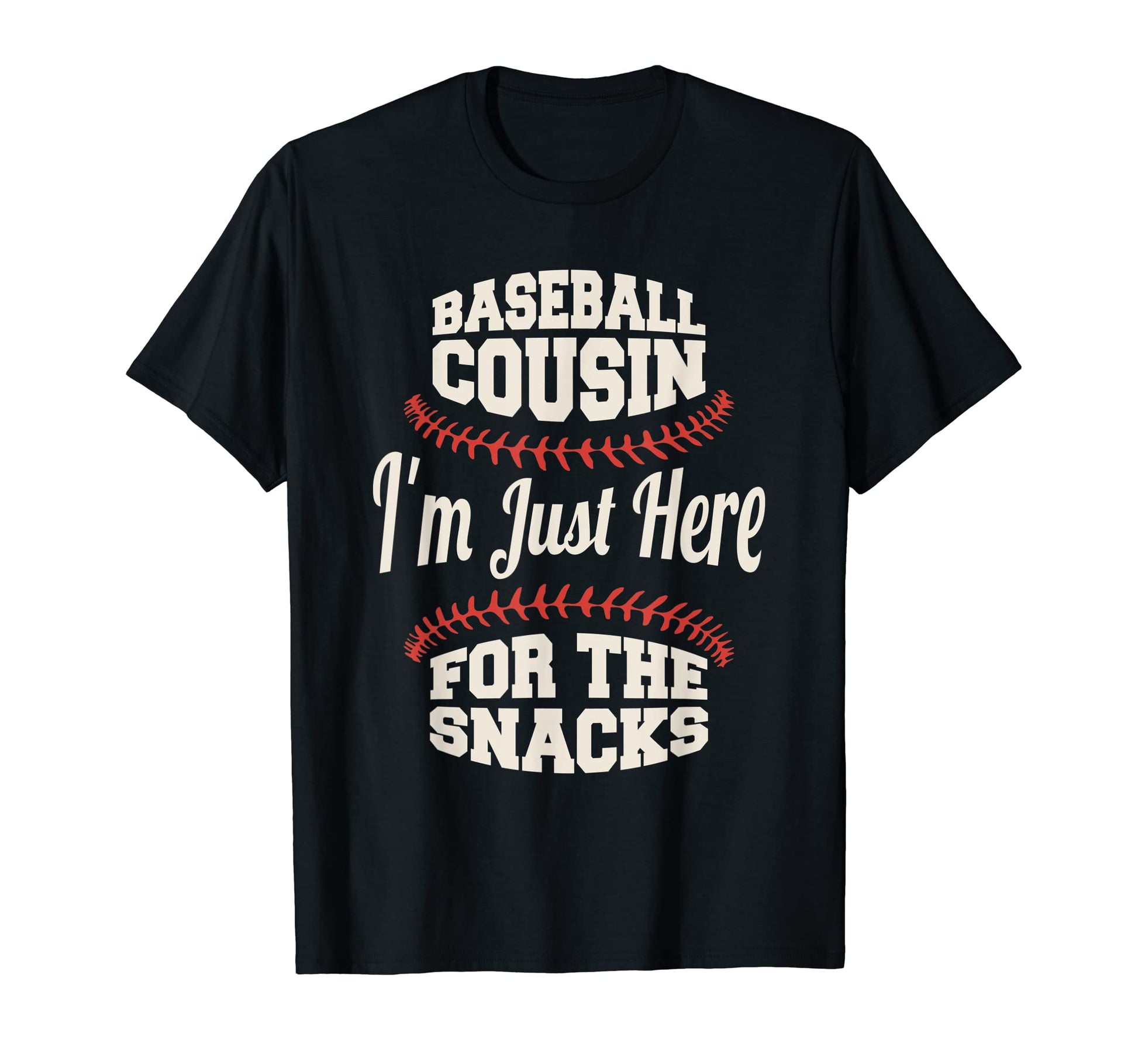 Baseball Cousin Im Just Here Snacks T-Shirt - Unique Graphic Men Women - T-Shirt, Sweatshirt, Hoodie