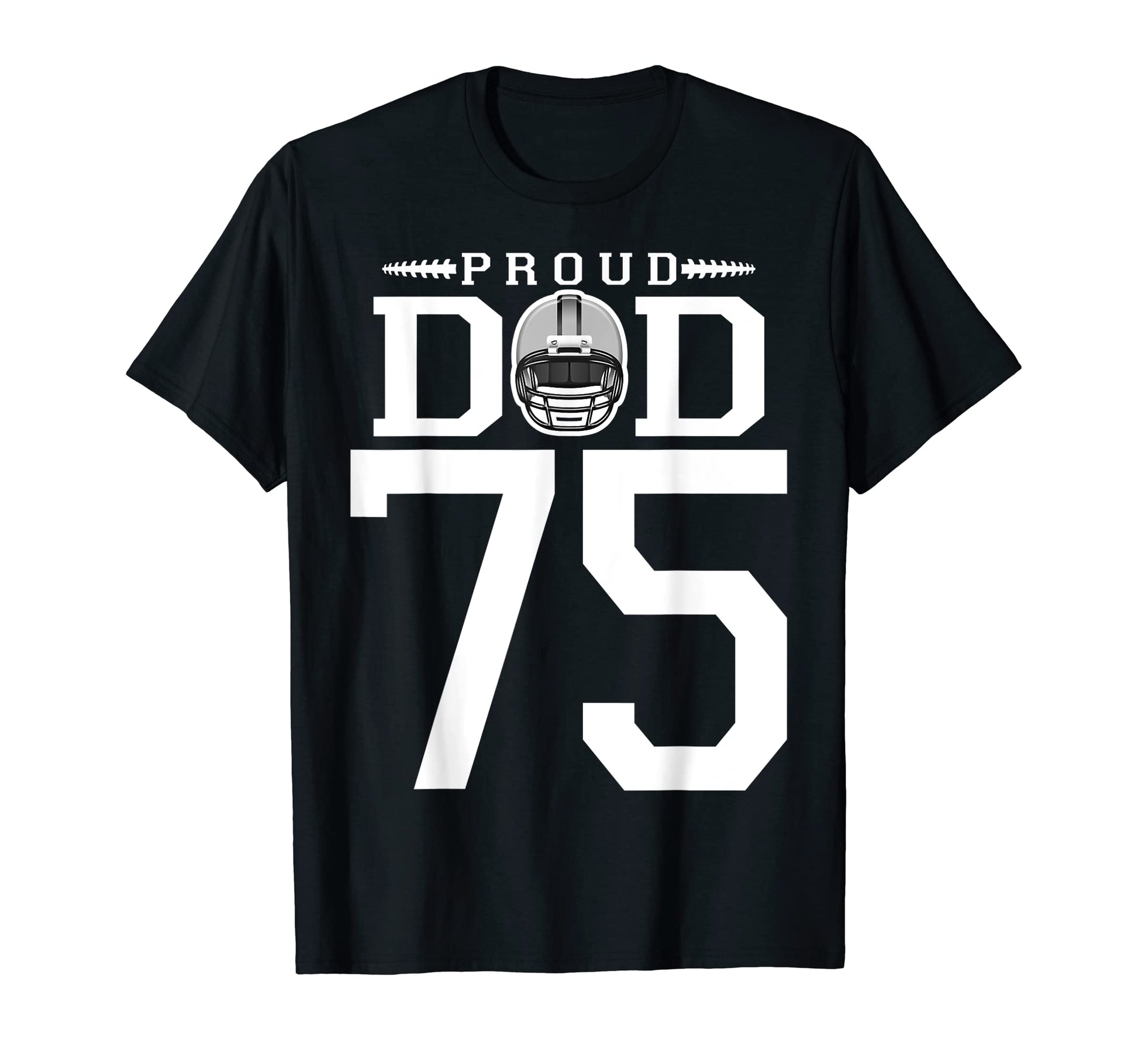 Custom Number 75 Proud Football Dad T-Shirt - Custom Art Print for Adults - T-Shirt, Sweatshirt, Hoodie