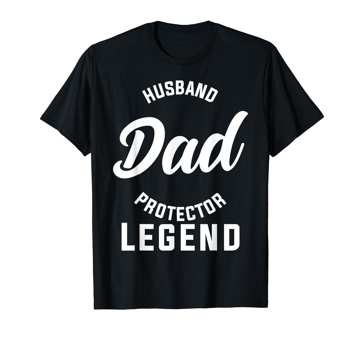 Husband Dad Protector Legend Dad T-Shirt - Novelty Apparel Men Women - T-Shirt, Sweatshirt, Hoodie