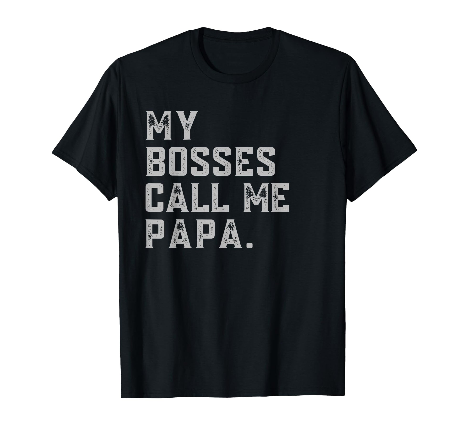 My Bosses Call Me Papa Funny Grandpa T-Shirt - Aesthetic Graphic Unisex - T-Shirt, Sweatshirt, Hoodie