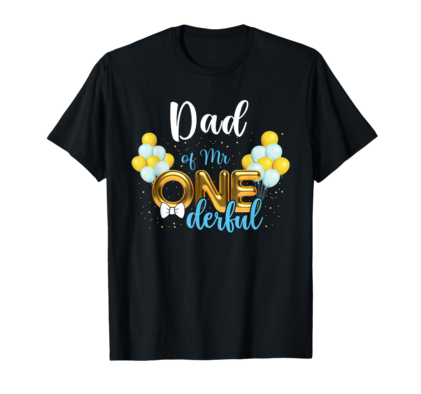 Dad Mr Onederful 1St Birthday First T-Shirt - Minimalist Print Men Women - T-Shirt, Sweatshirt, Hoodie