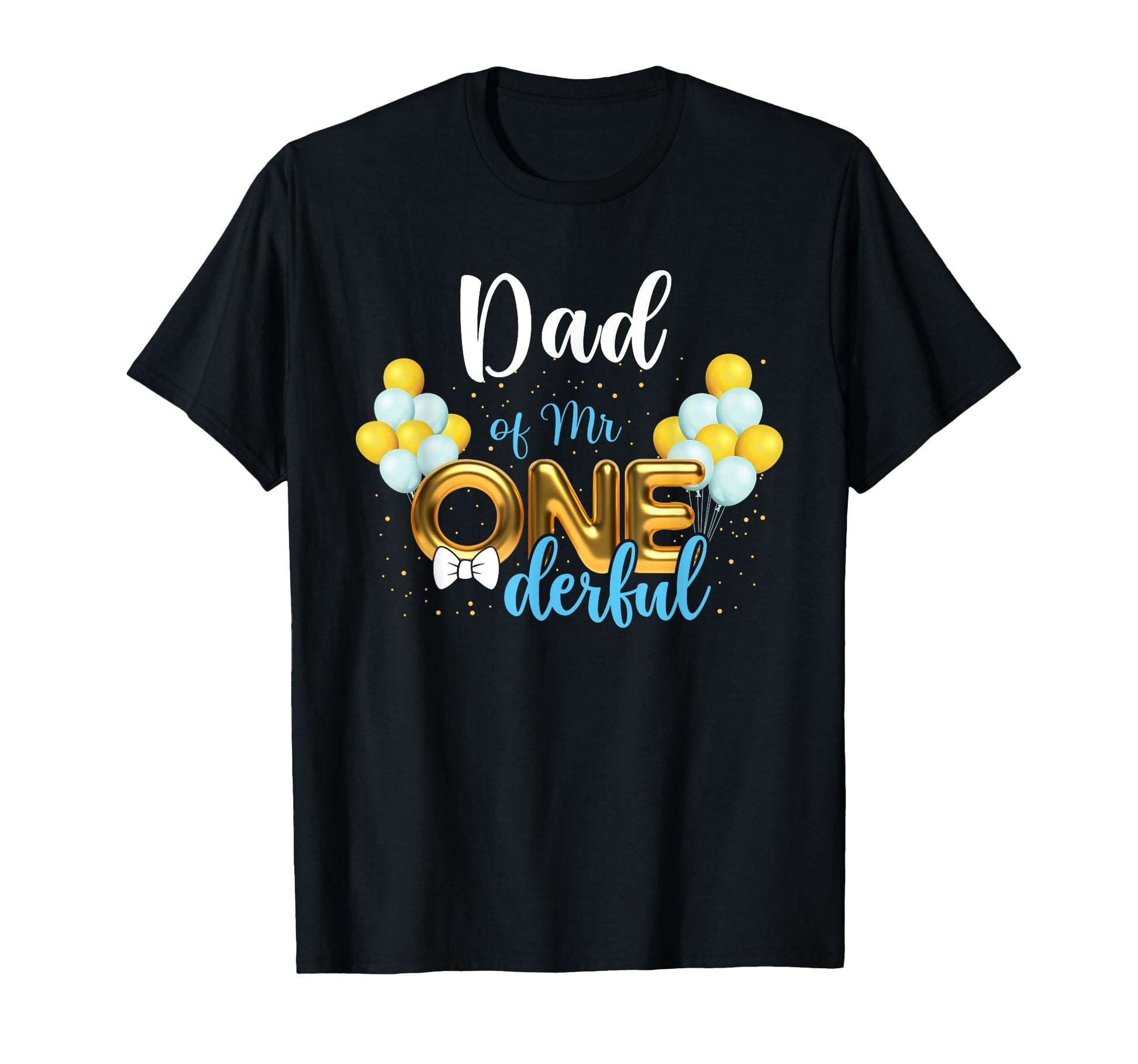 Dad Mr Onederful 1St Birthday First T-Shirt - Minimalist Print Men Women - T-Shirt, Sweatshirt, Hoodie