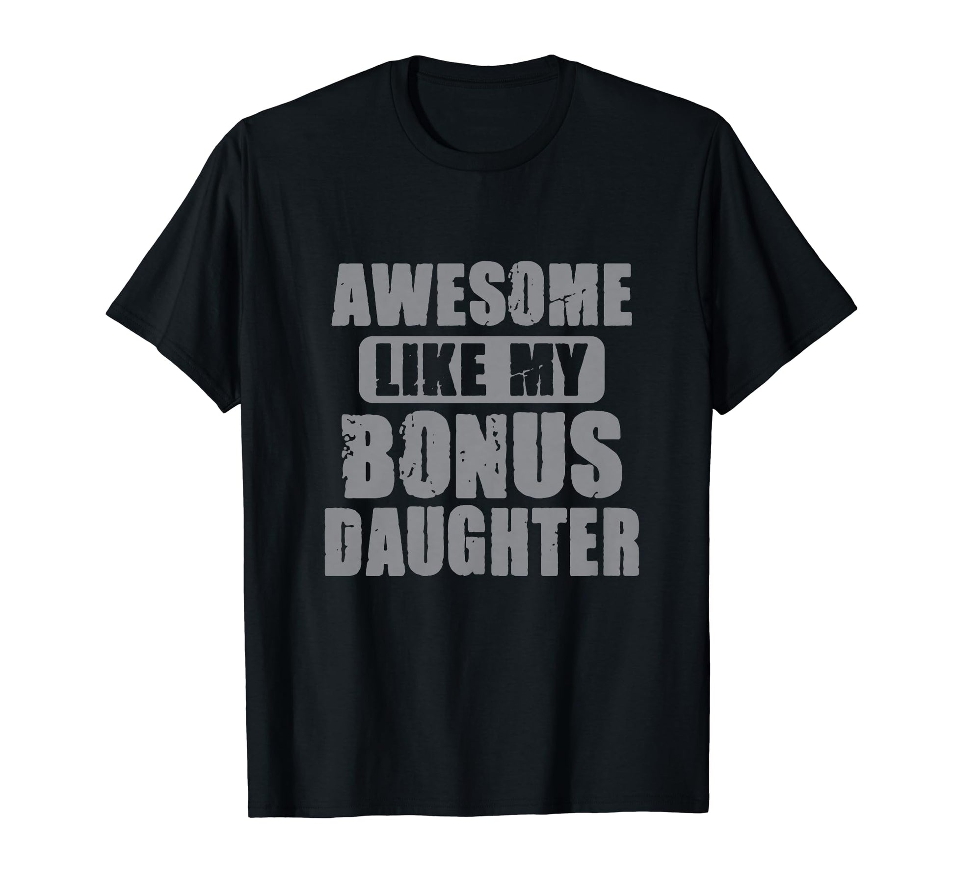 Awesome Like My Bonus Daughter Funny T-Shirt - Minimalist Print Men Women - T-Shirt, Sweatshirt, Hoodie