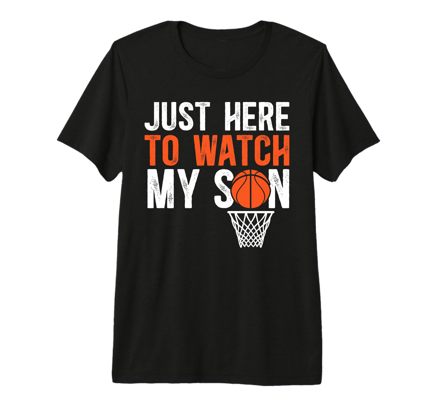 Mens Here To Watch My Son Basketball Dad T-Shirt - Unique Graphic Unisex - T-Shirt, Sweatshirt, Hoodie