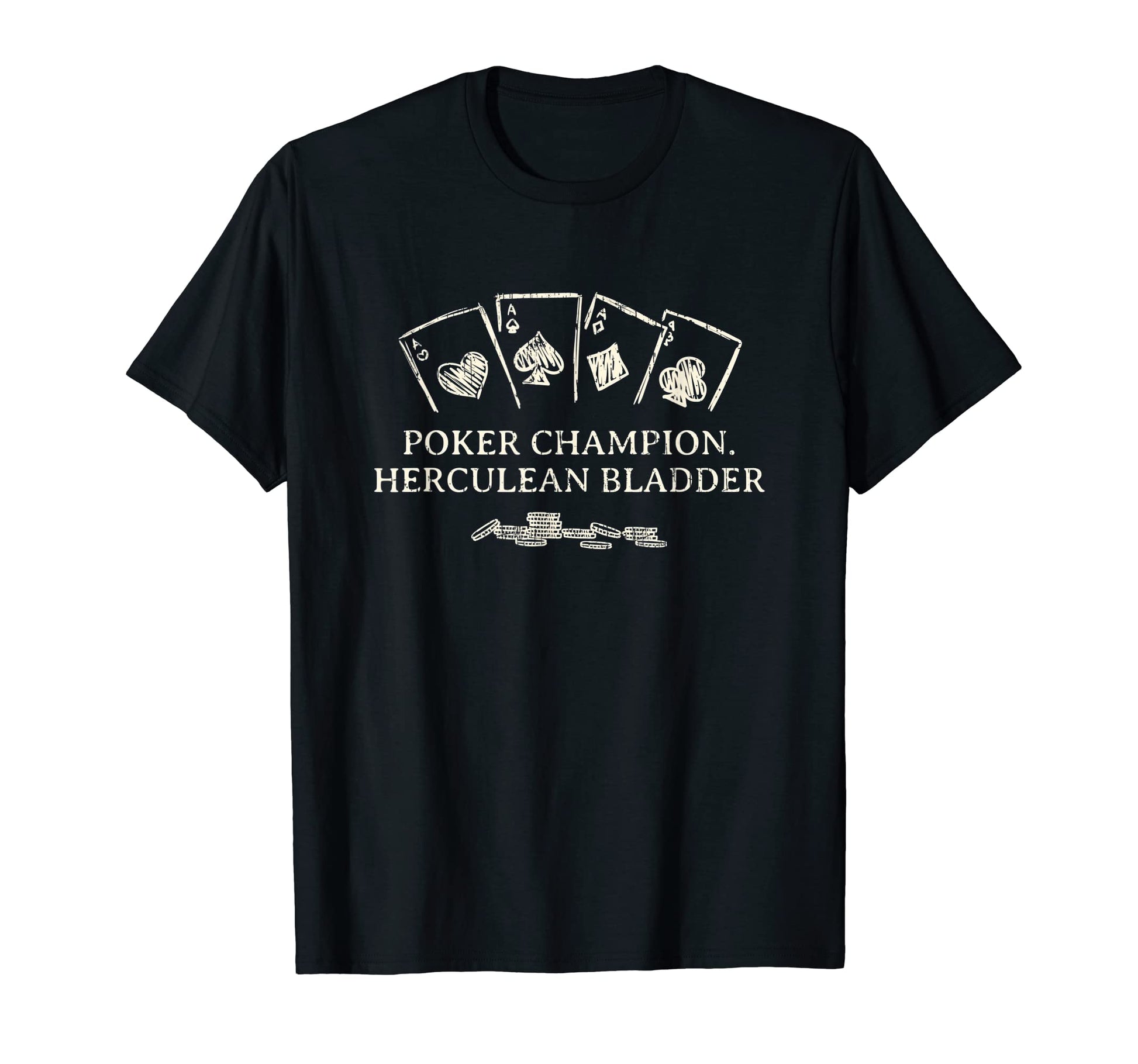 Poker Champion Herculean Bladder T-Shirt - Minimalist Print for Adults - T-Shirt, Sweatshirt, Hoodie