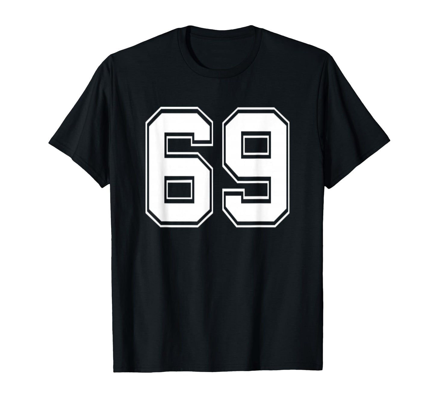 Number 69 Baseball Football T-Shirt - Casual Everyday Wear for Adults - T-Shirt, Sweatshirt, Hoodie