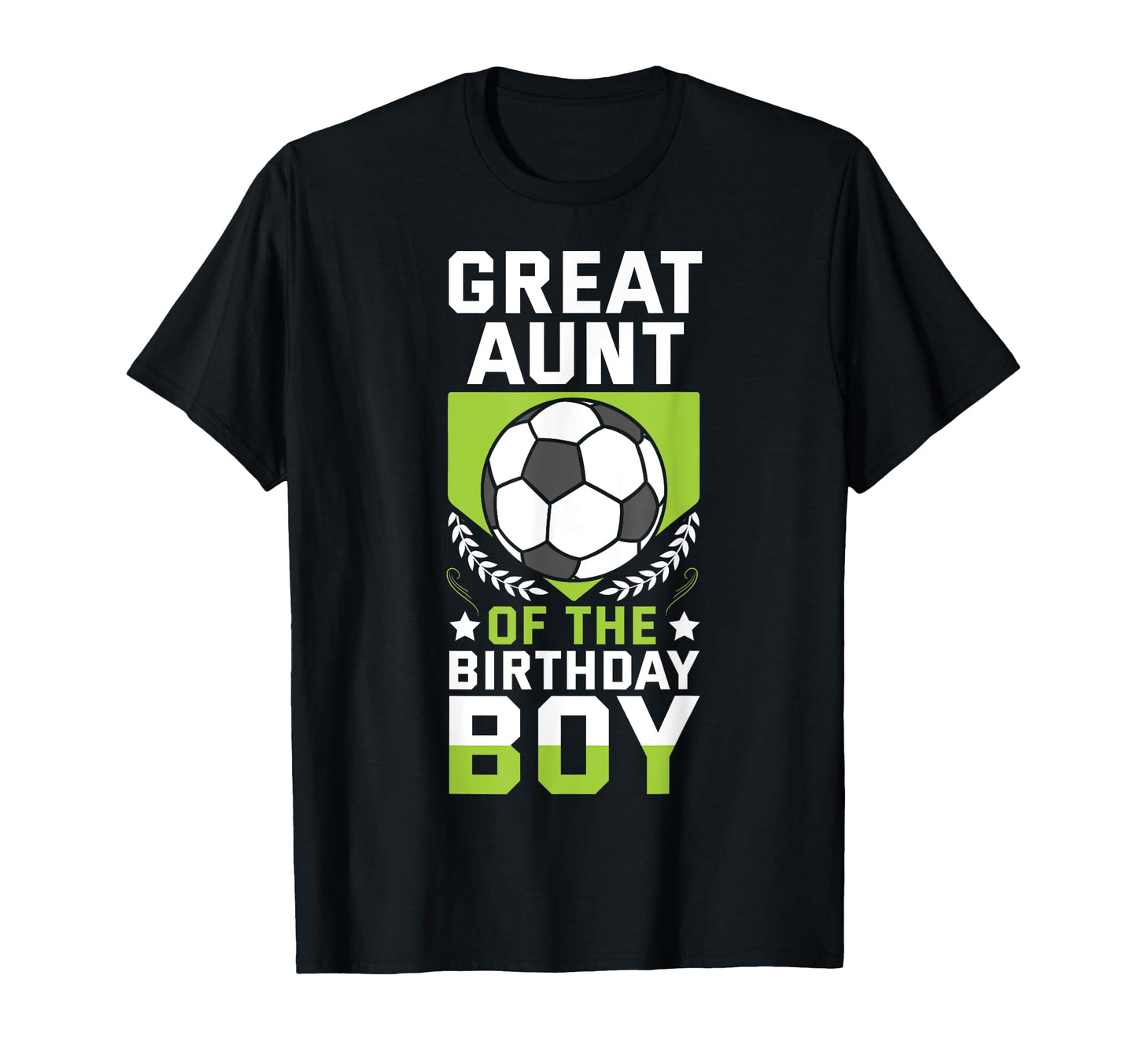 Great Aunt Birthday Soccer Player Team T-Shirt - Trendy Graphic Unisex - T-Shirt, Sweatshirt, Hoodie